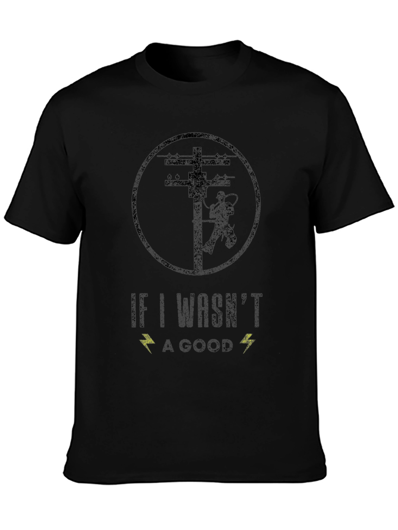 Black Electrician T-Shirt - "If I Wasn't A Good..." view 3