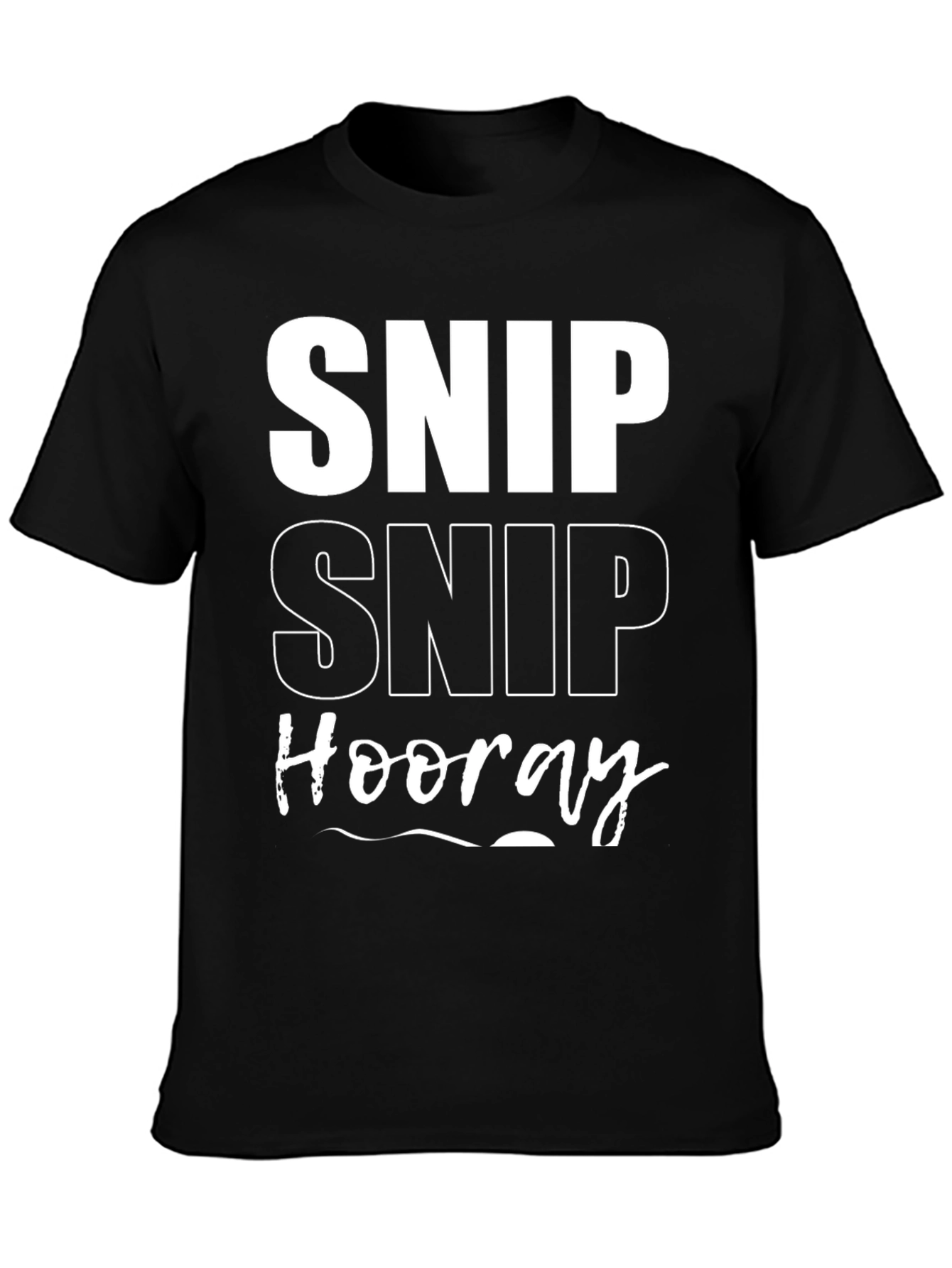 Black Snip Snip Hooray T-Shirt Funny Men's Tee view 3