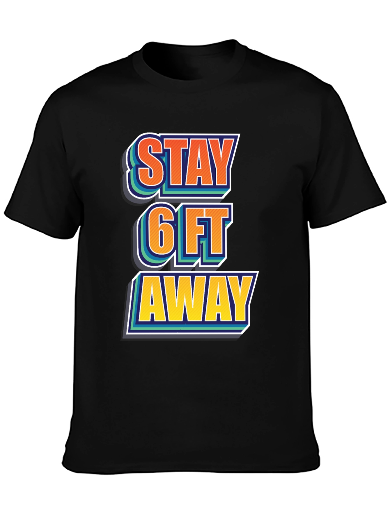 Black Stay 6ft Away Graphic Tee -  Comfortable Casual Shirt view 3
