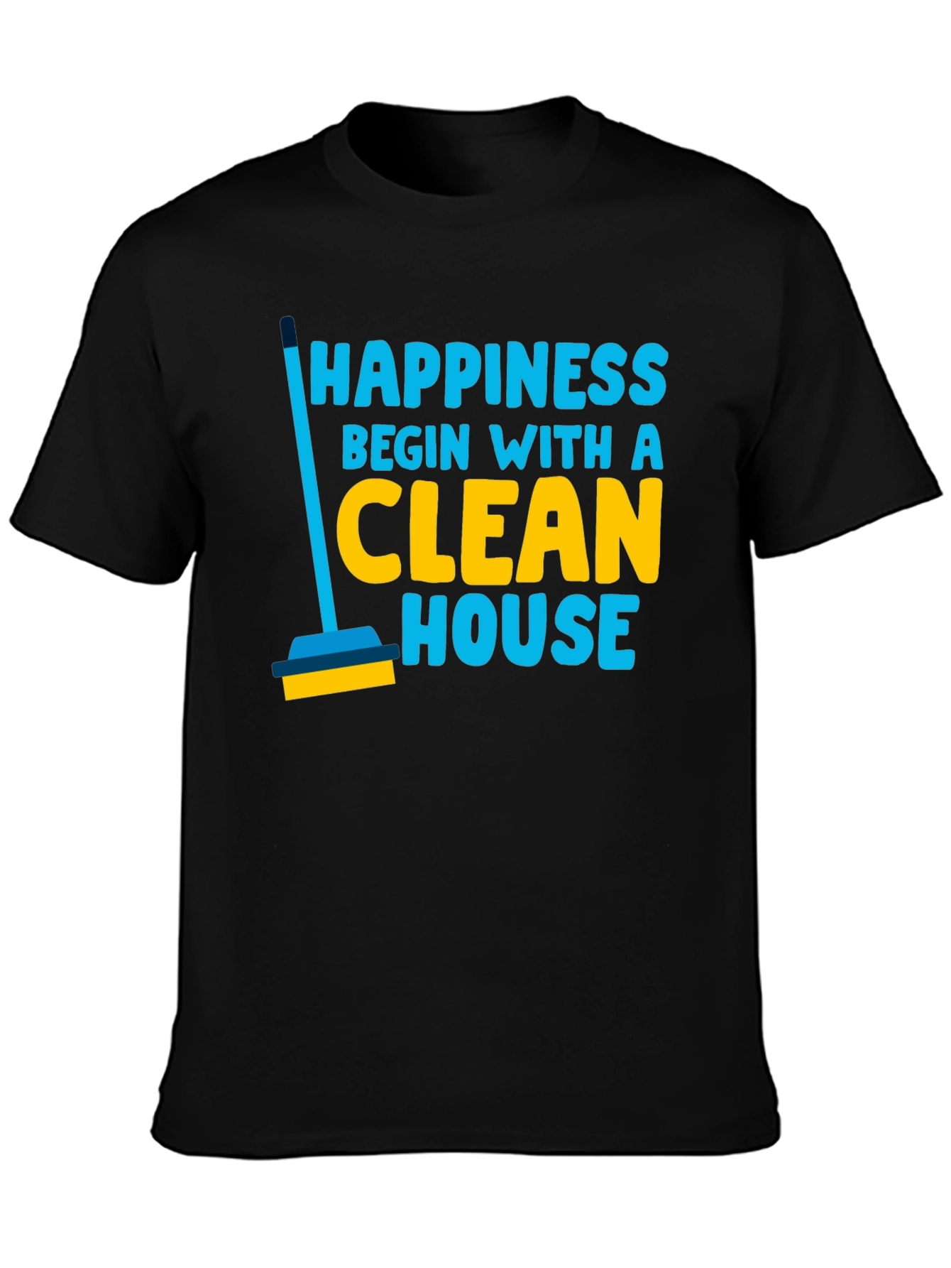 Black Happiness Begins With a Clean House Graphic T-Shirt view 3
