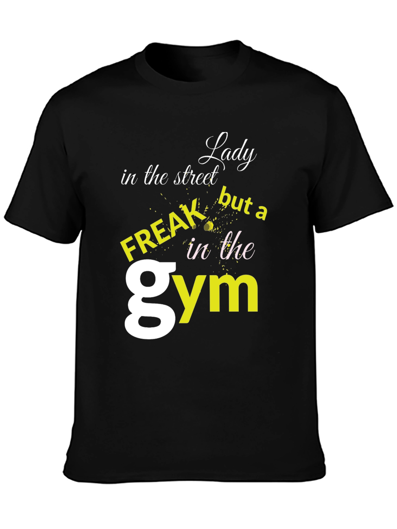 Black Lady in the Street Freak in the Gym T-Shirt view 3