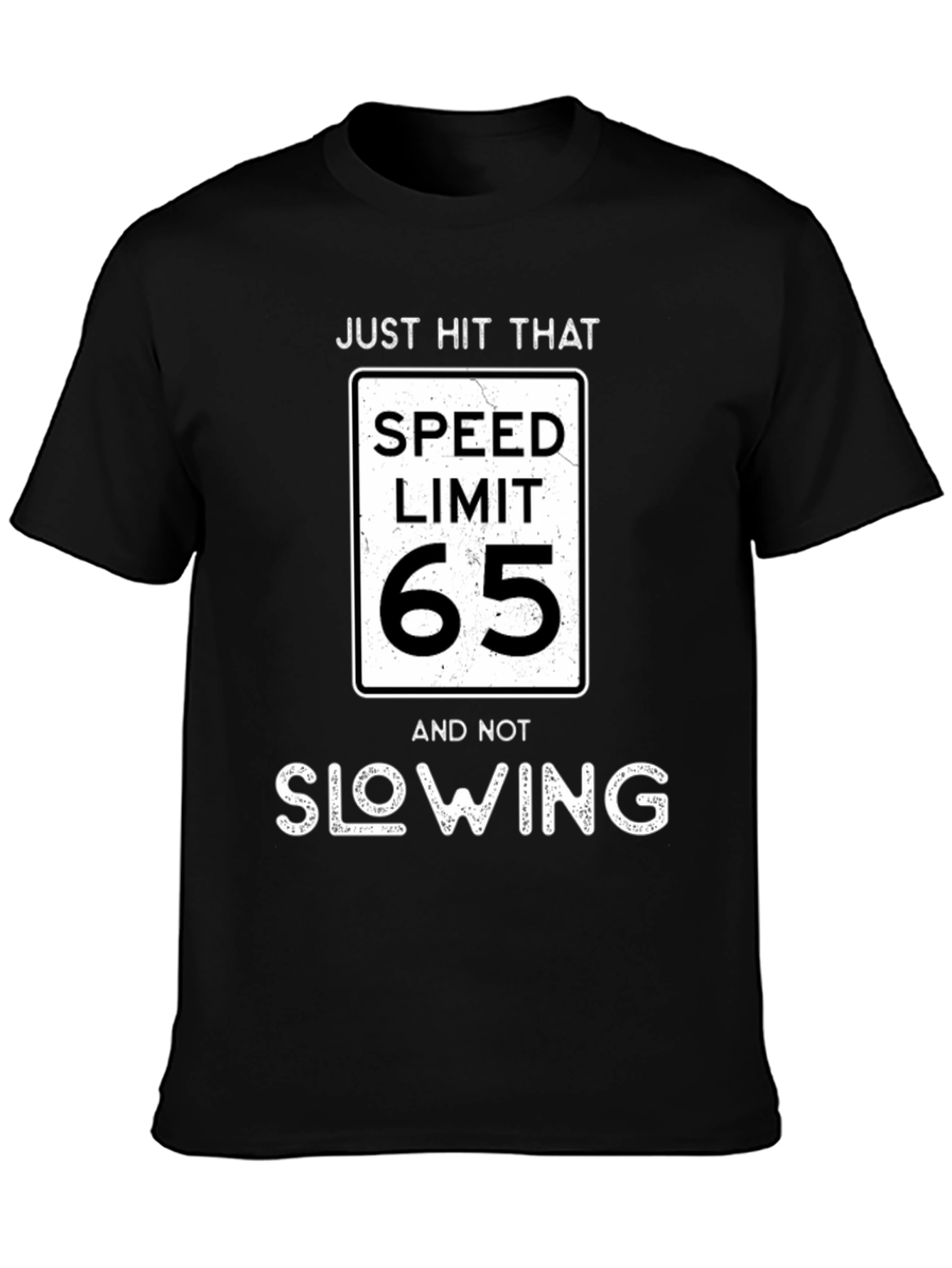 Black Just Hit That Speed Limit 65 T-Shirt view 3