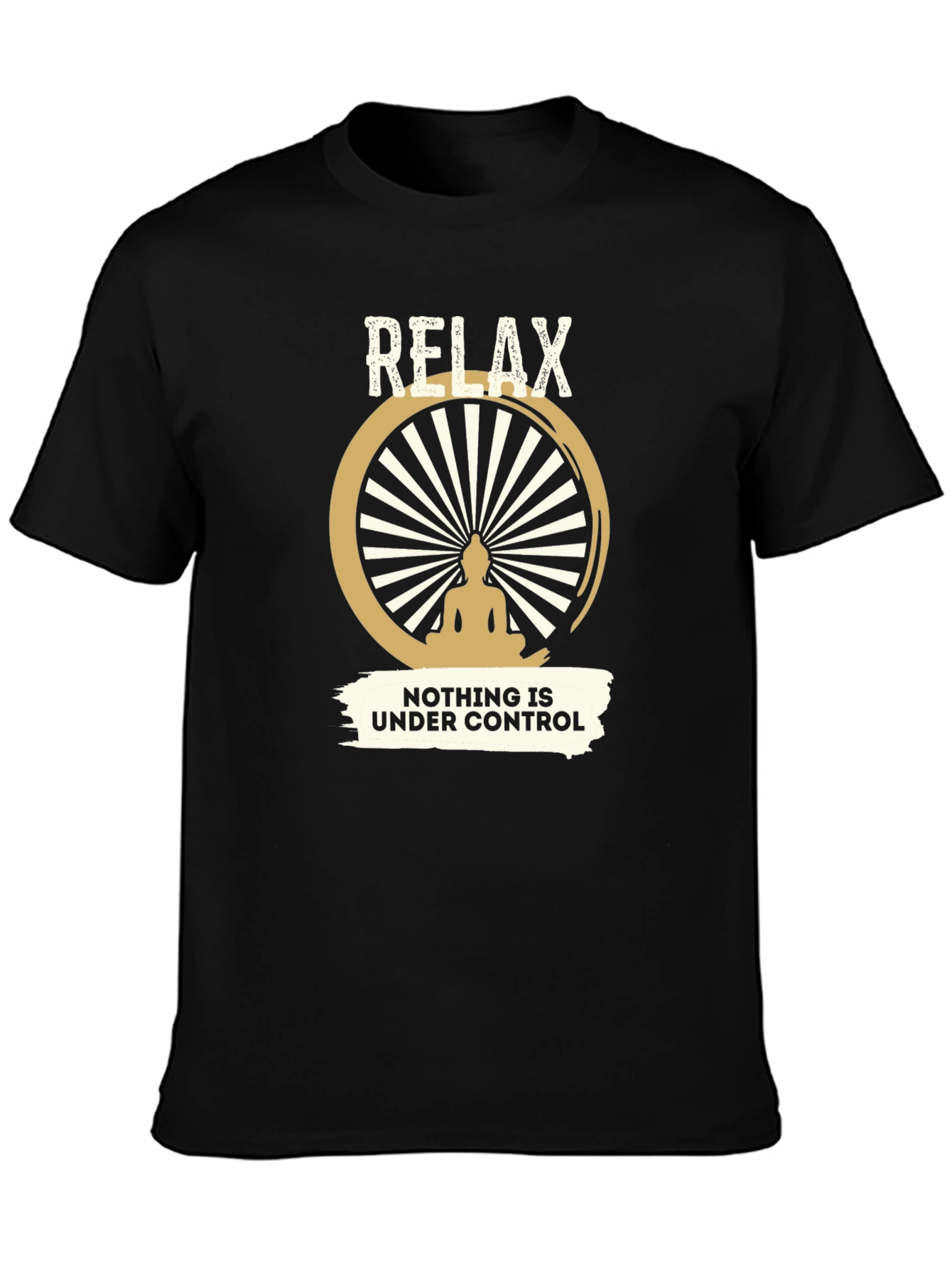 Black Relax Nothing is Under Control T-Shirt view 3