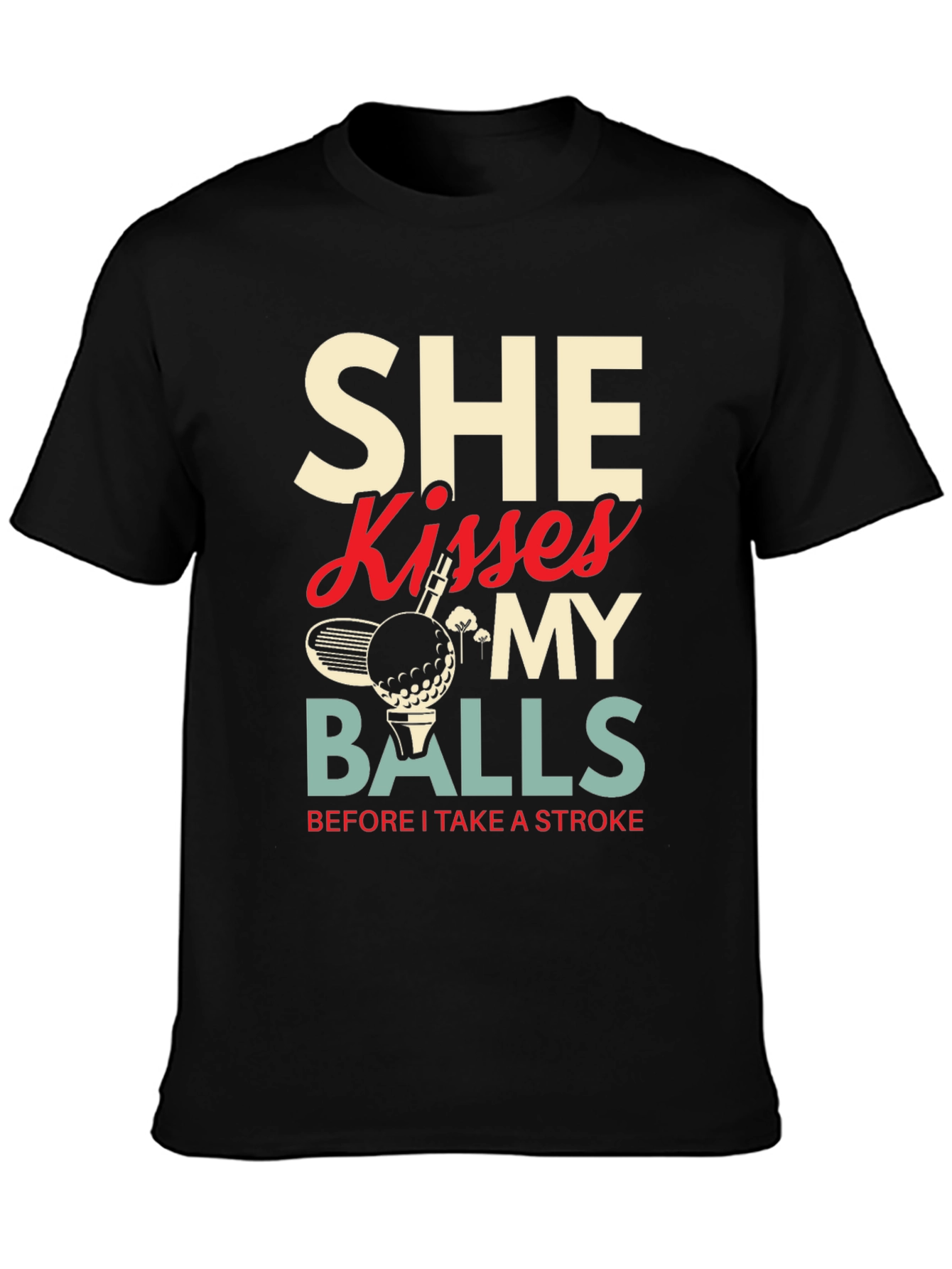Black Golf Lover T-Shirt - She Kisses My Balls Graphic Tee view 3