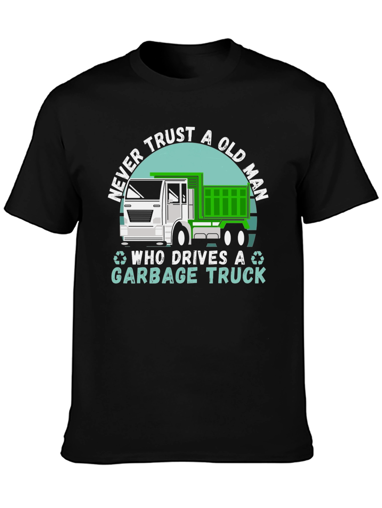 Black Never Trust Old Man Garbage Truck T-Shirt view 3