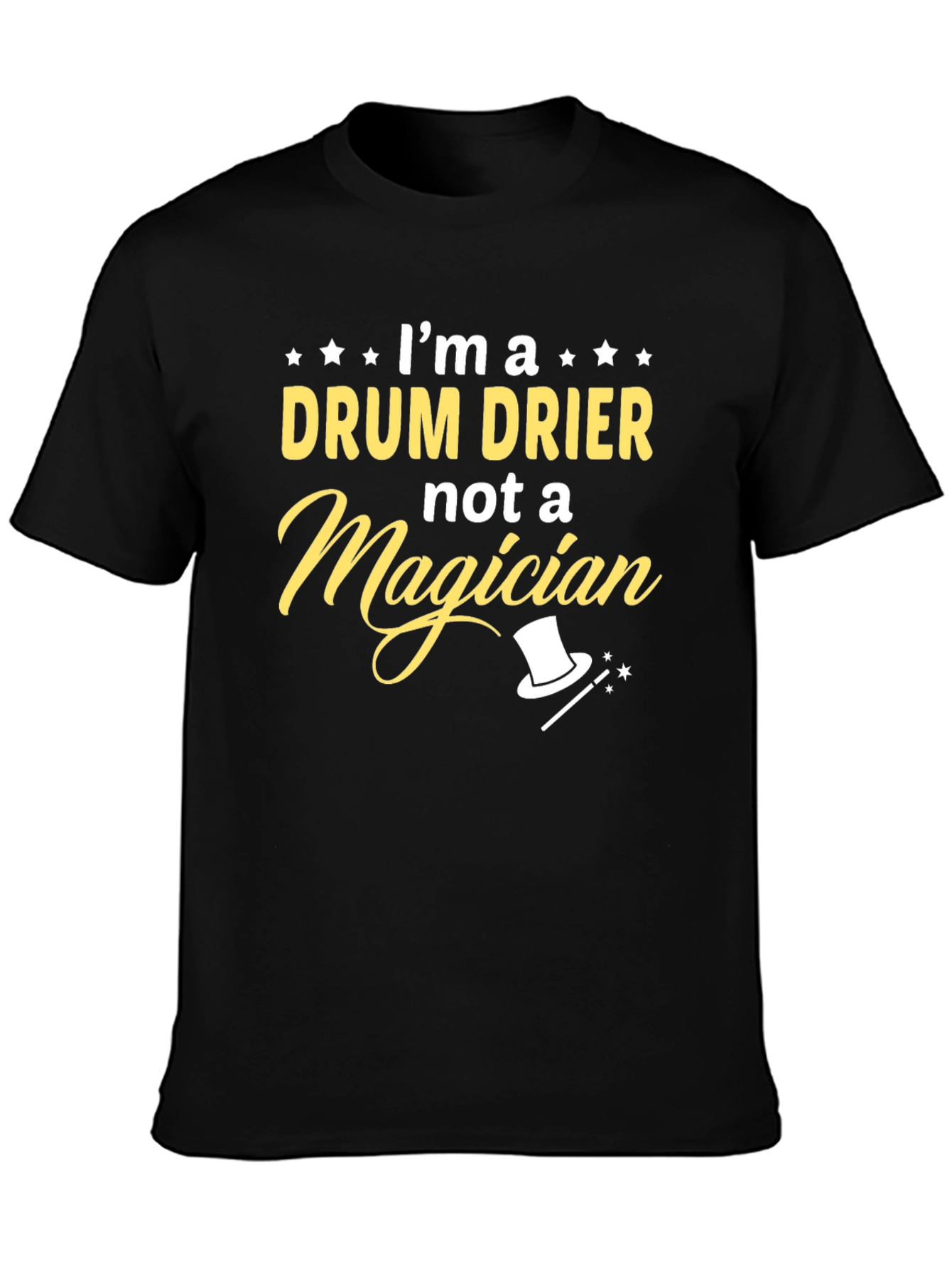 Black I'm a Drum Drier Not Magician T-Shirt view 3