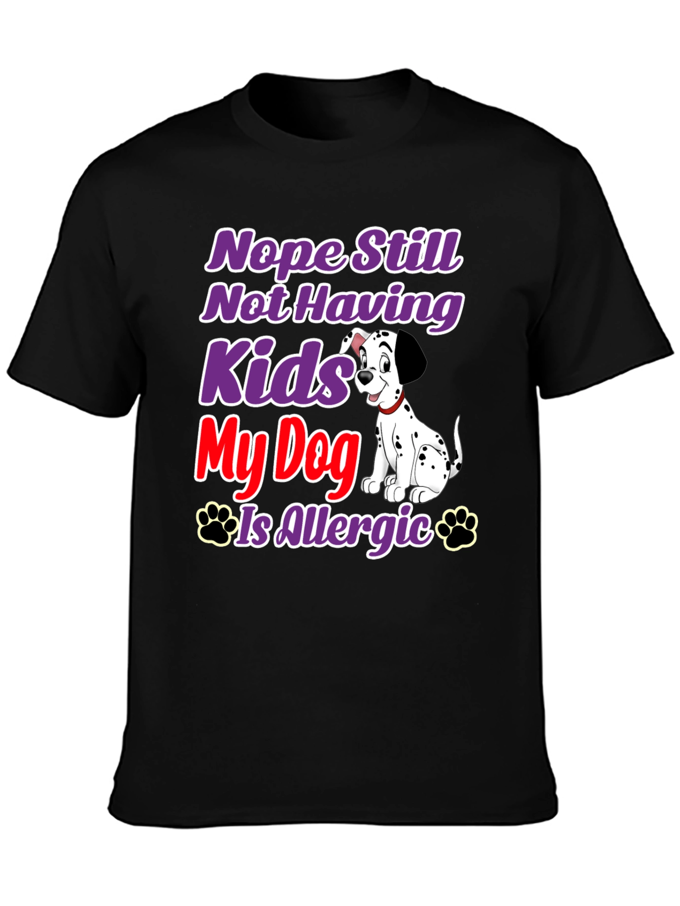 Black Nope Still Not Having Kids, My Dog Is Allergic T-Shirt view 3