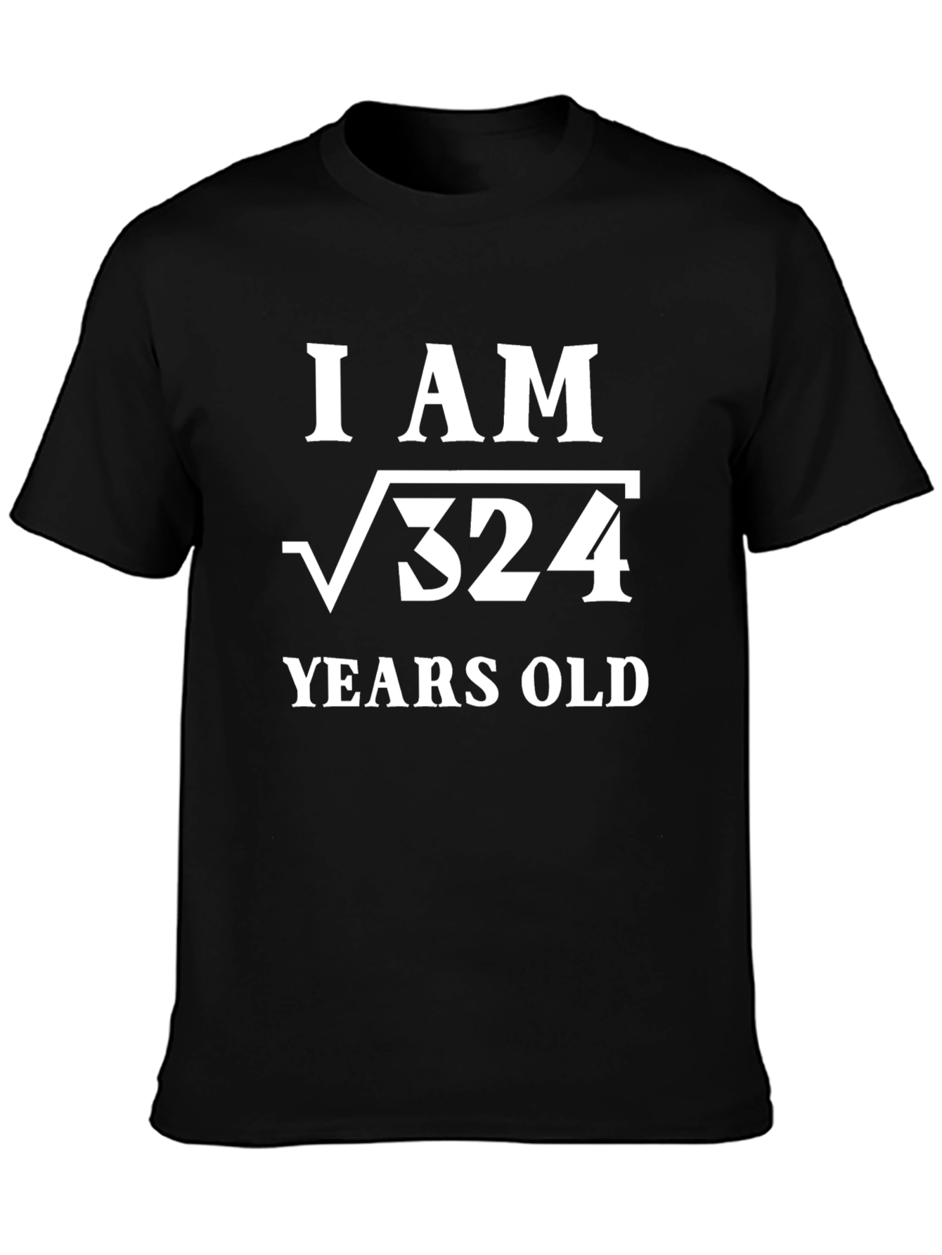Black I AM √324 Years Old T-Shirt - Funny Math Birthday Tee view 3