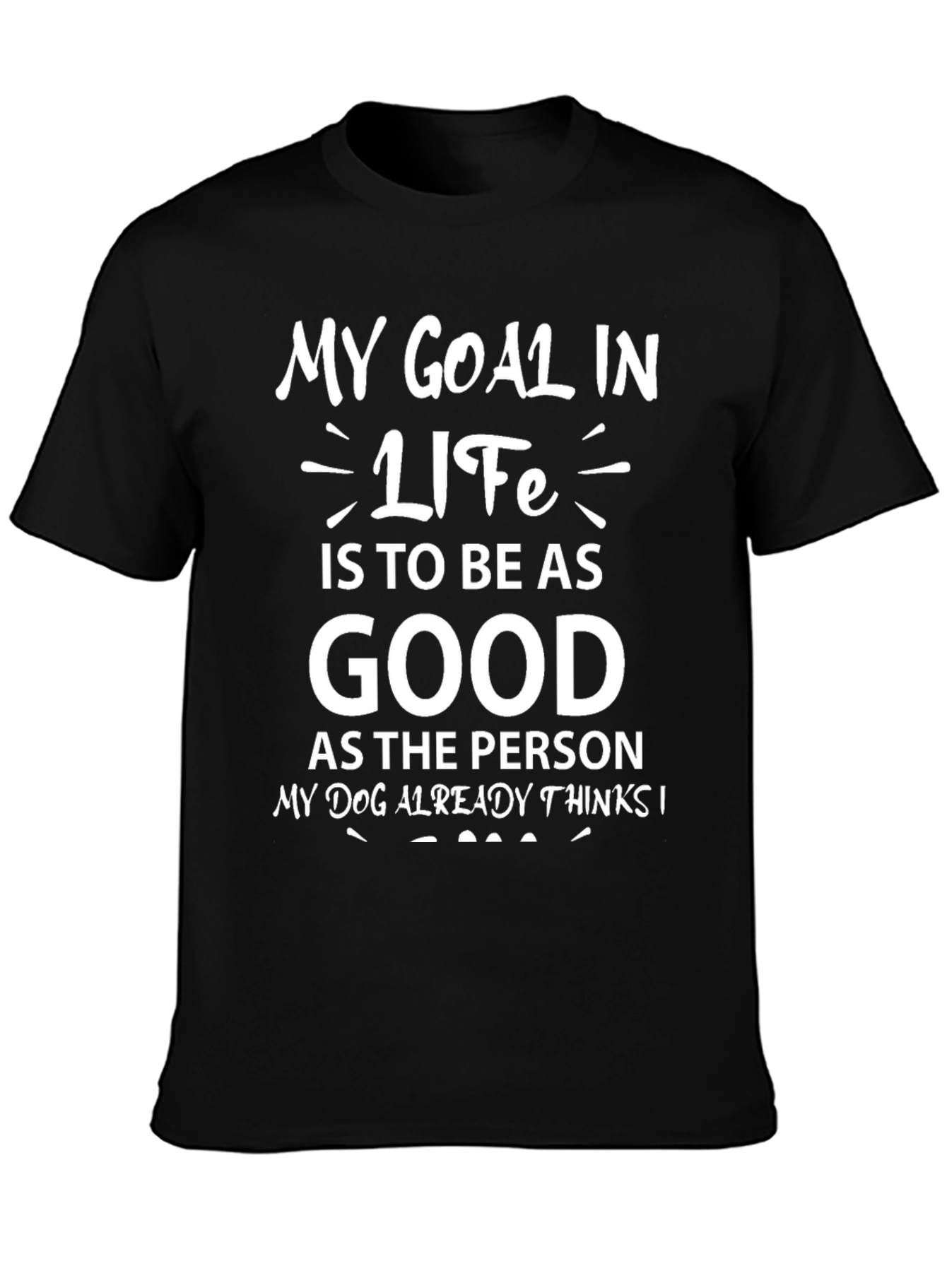 Black Dog Lover T-Shirt: My Goal Is To Be As Good view 3