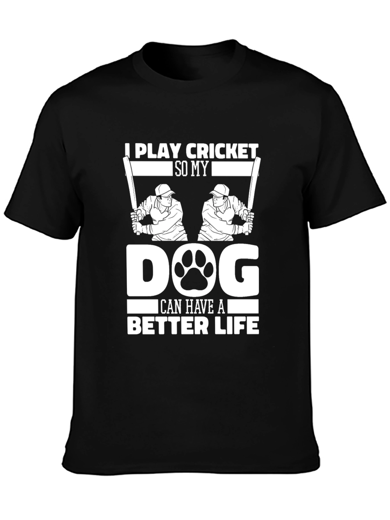 Black Cricket & Dog Lover T-Shirt - Better Life view 3