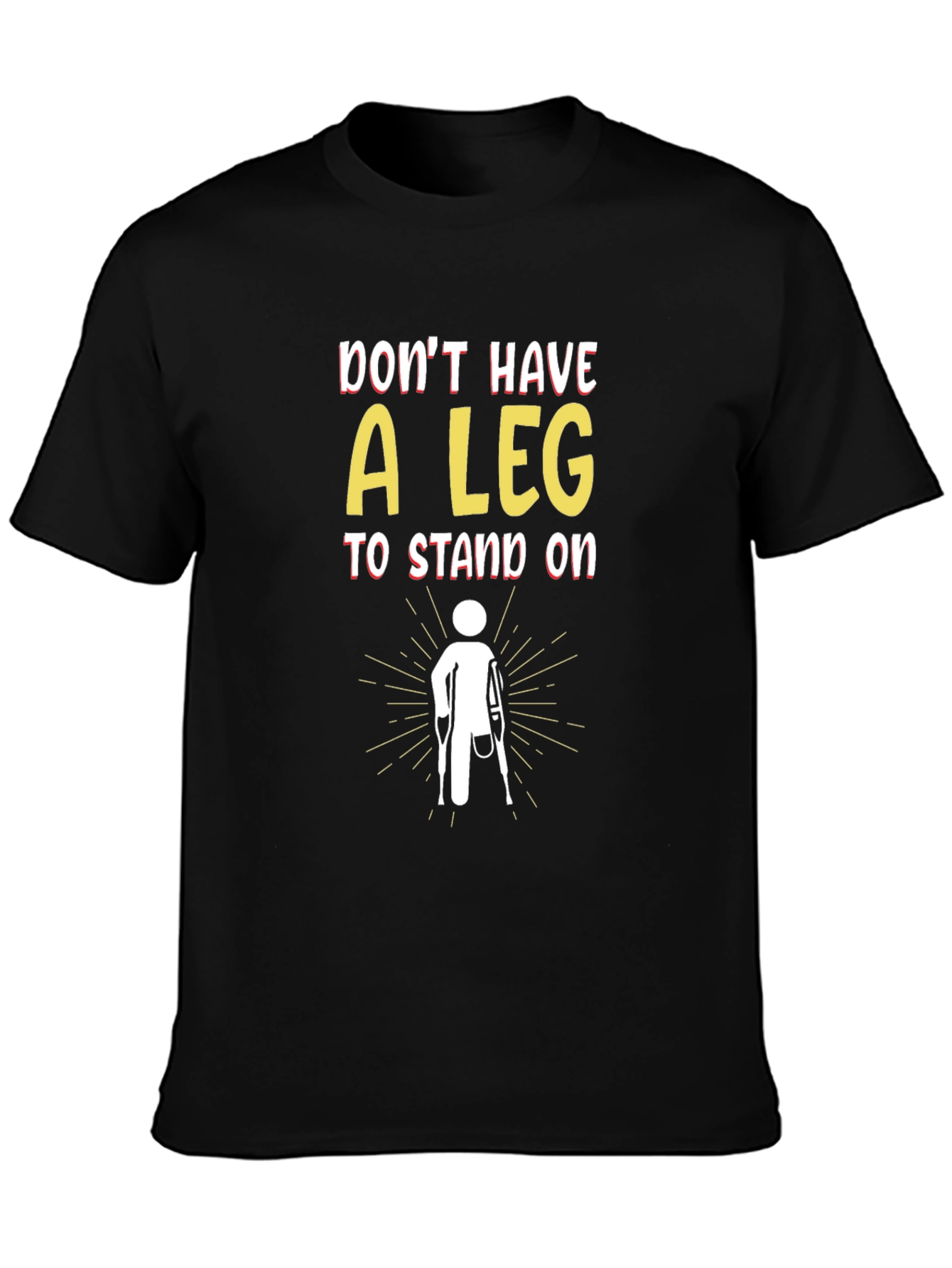 Black Humorous "Don't Have a Leg to Stand On" Graphic Tee view 3