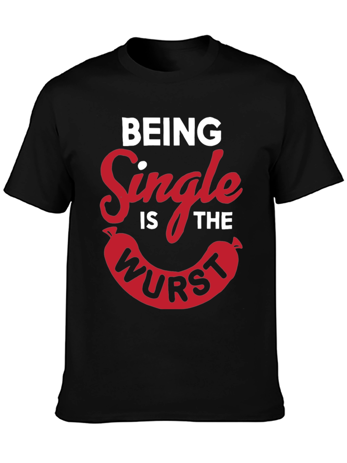 Black Being Single Is The Wurst Novelty T-Shirt view 3