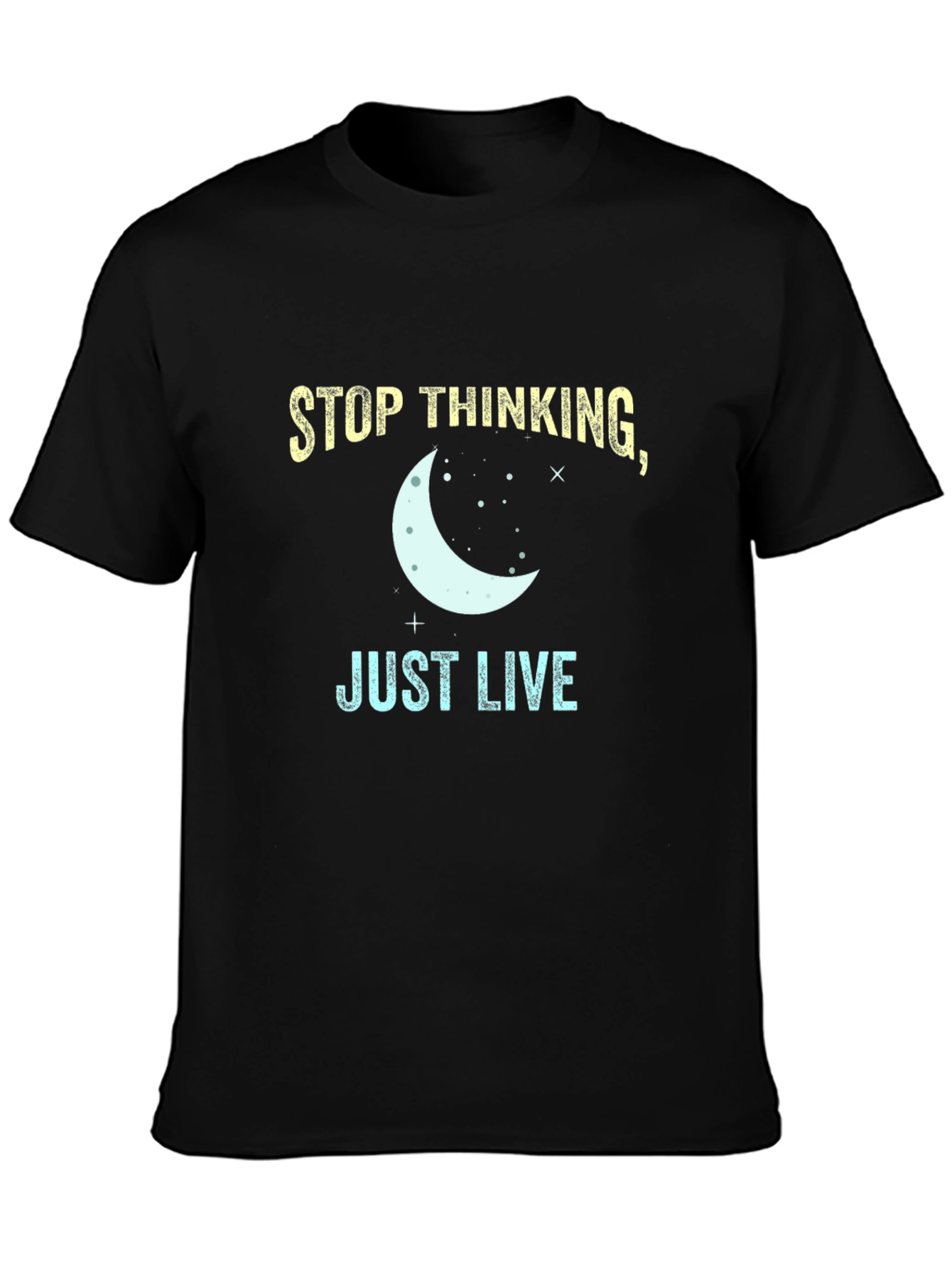 Black Stop Thinking Just Live T-Shirt - Black Tee view 3