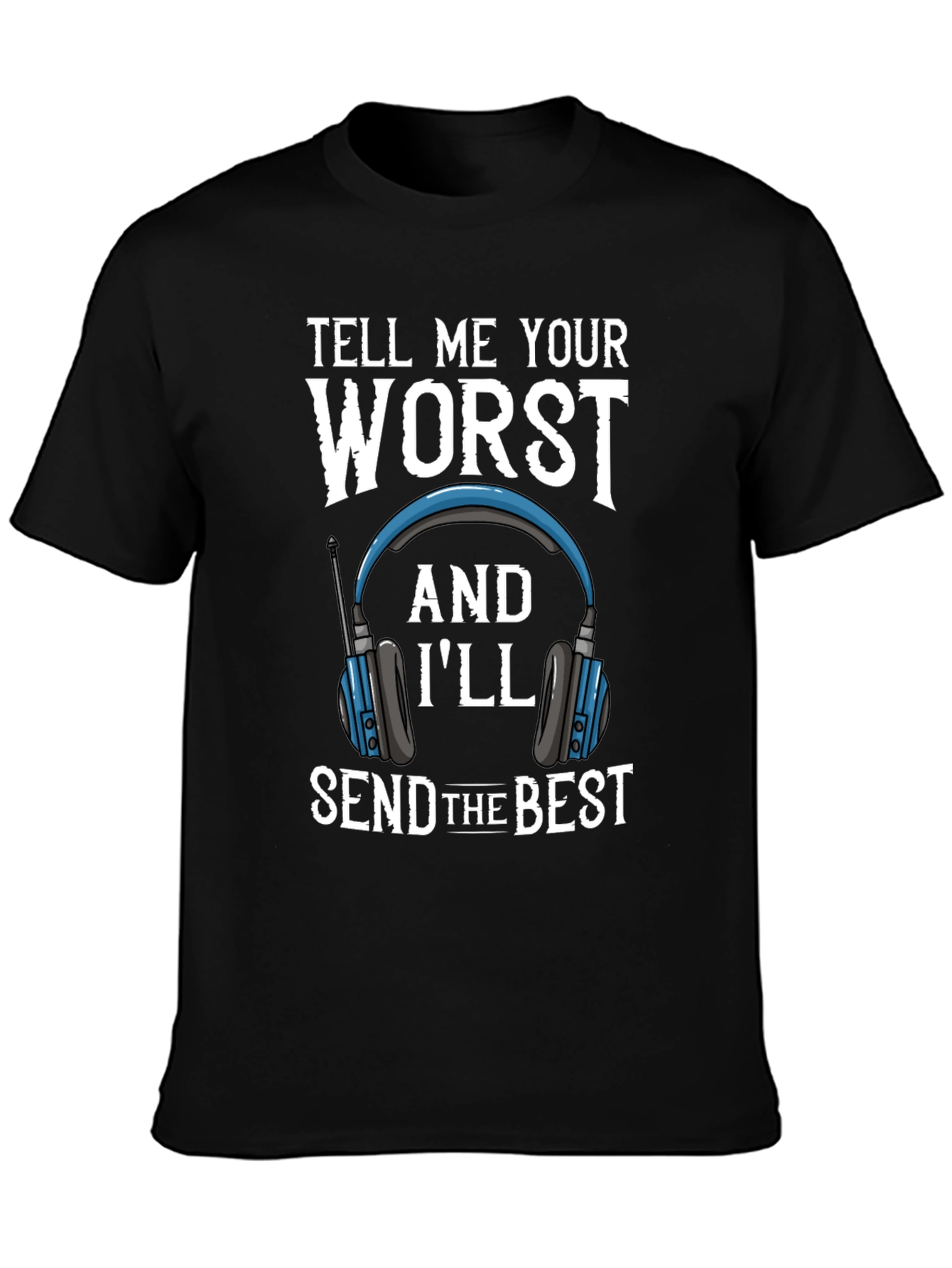 Black Tell Me Your Worst Funny T-Shirt view 3