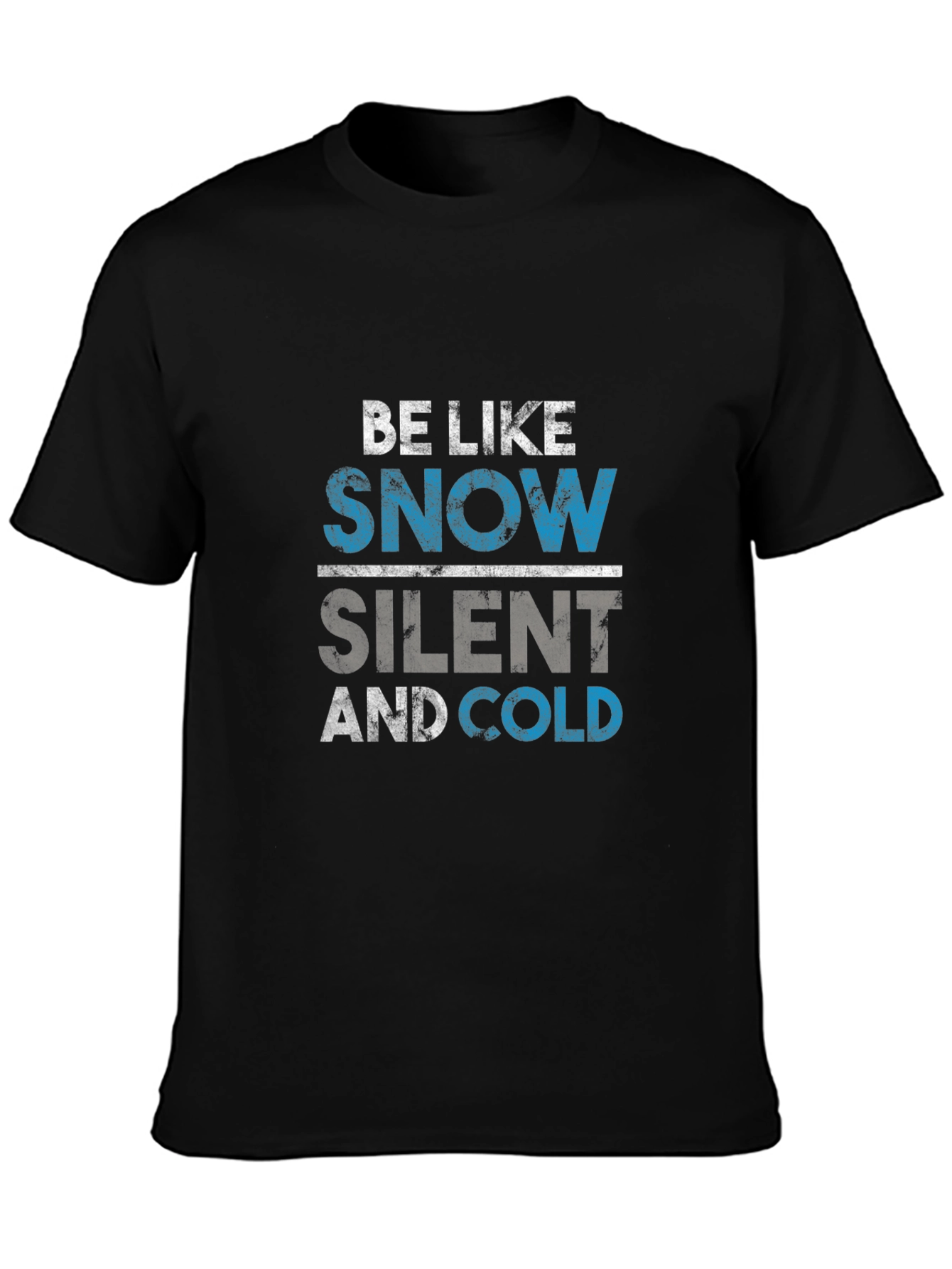 Black Be Like Snow T-Shirt - Silent and Cold Tee view 3