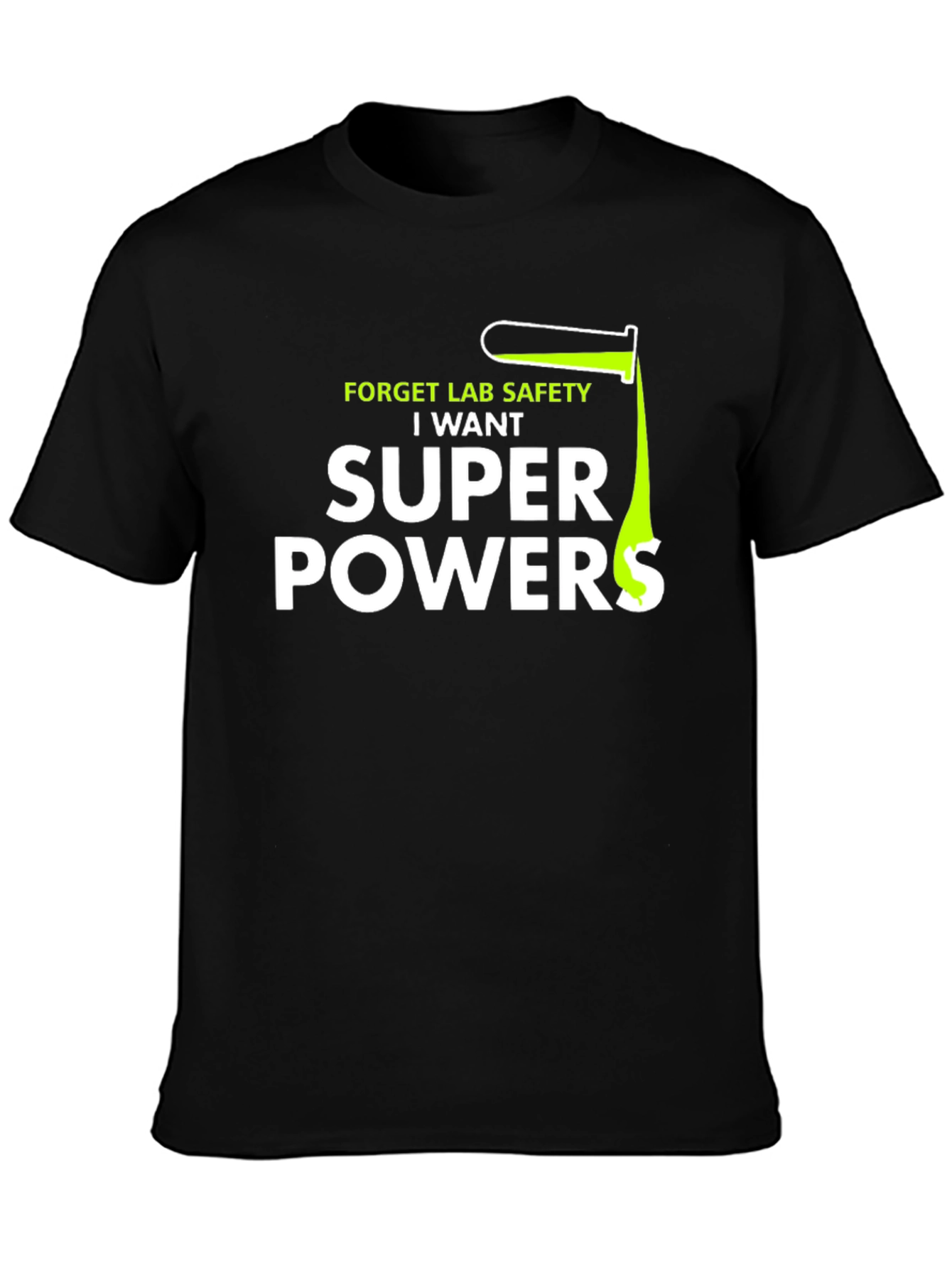Black Forget Lab Safety I Want Super Powers T-Shirt view 3