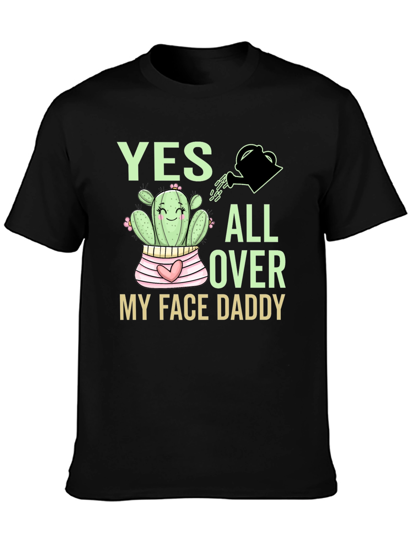 Black Yes All Over My Face Daddy Cactus T-Shirt view 3