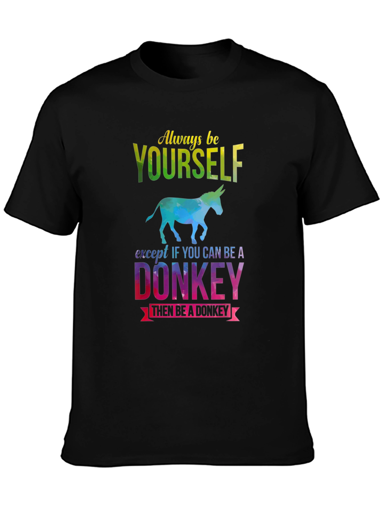 Black Always Be Yourself - Donkey T-Shirt view 3