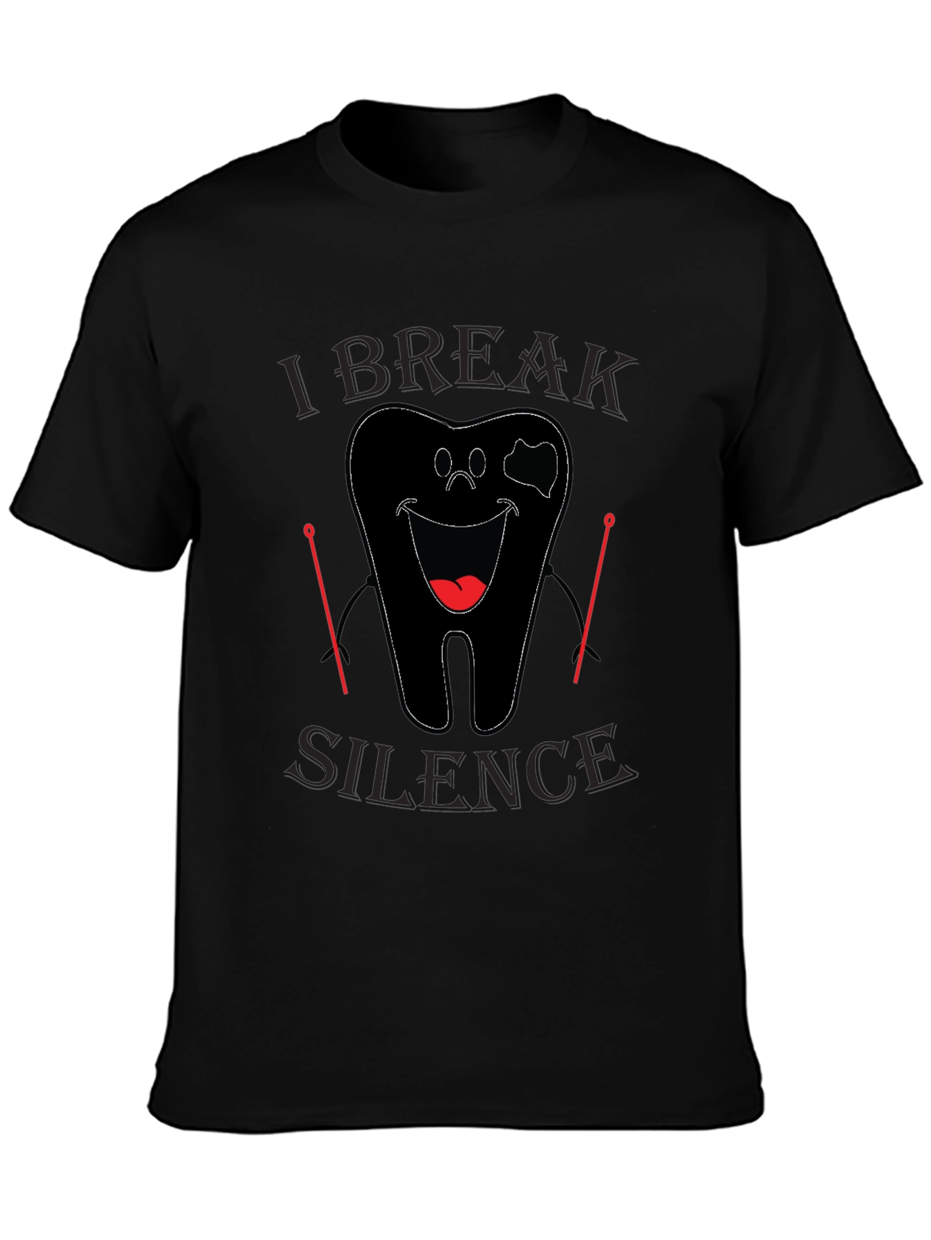 Black I Break Silence Funny Dentist Black T-Shirt view 3