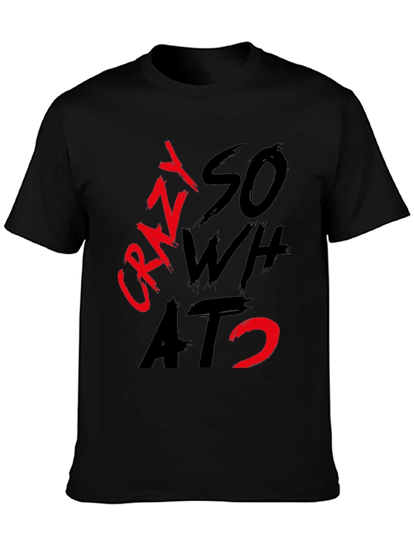 Black Crazy So What? Graphic T-Shirt view 3