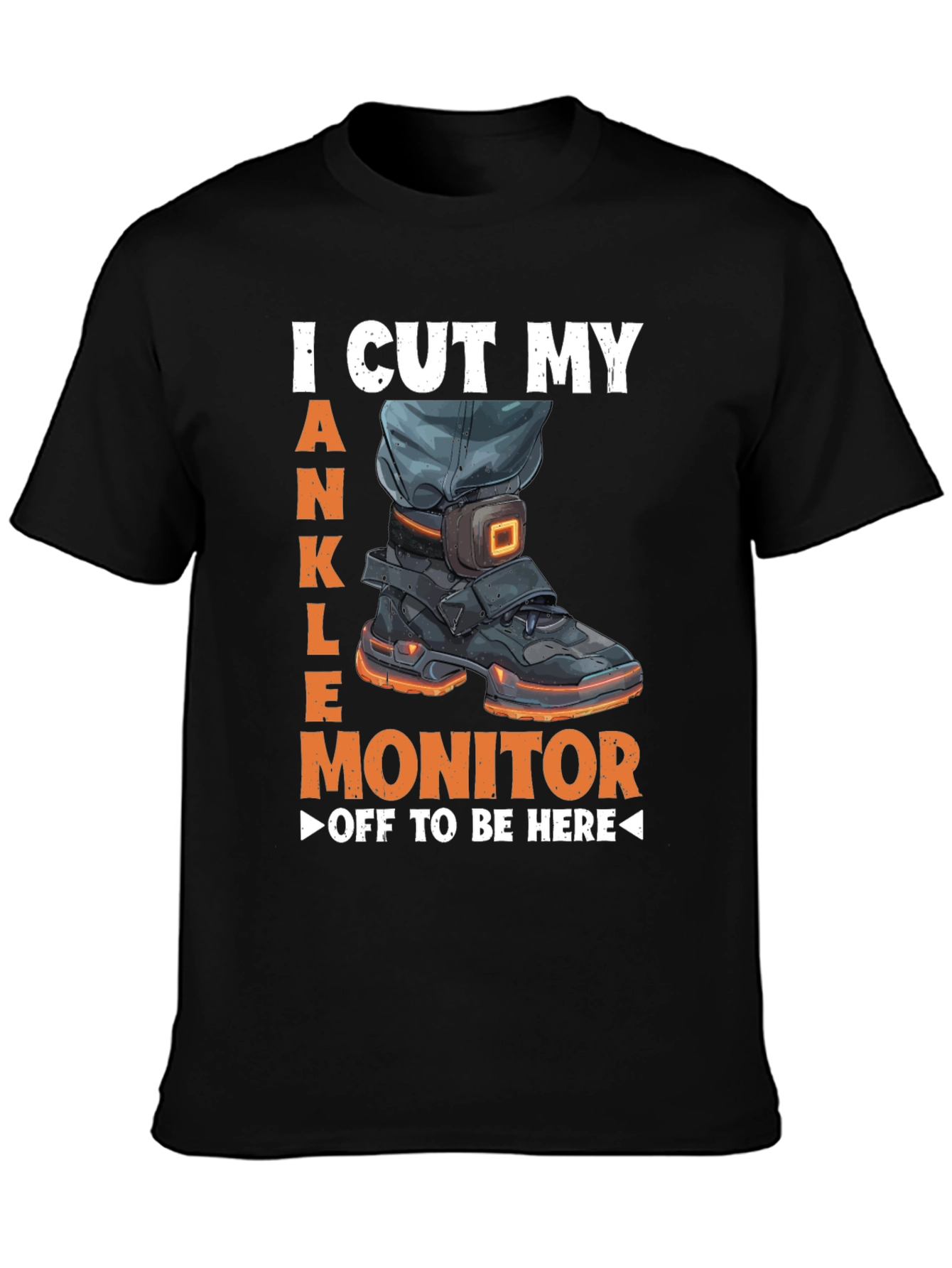 Black Ankle Monitor Cut Off T-Shirt Funny Humor Novelty Tee view 3