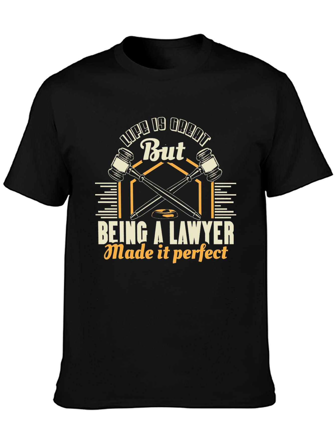 Lawyer Life Tee: Life is Great, Being a Lawyer Made it Perfect! - 3