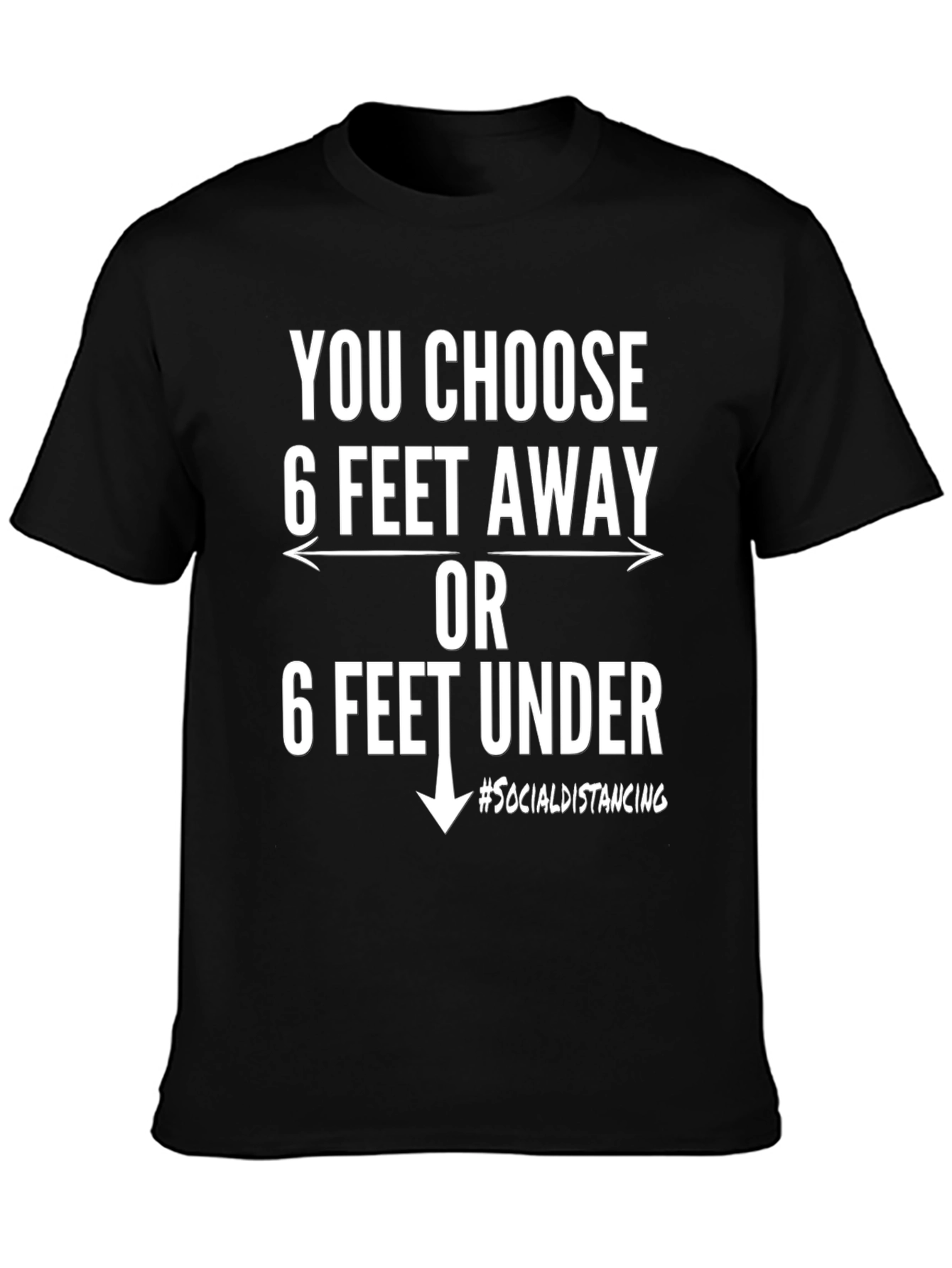 Black Choose 6 Feet Away or Under - Social Distancing T-Shirt view 3