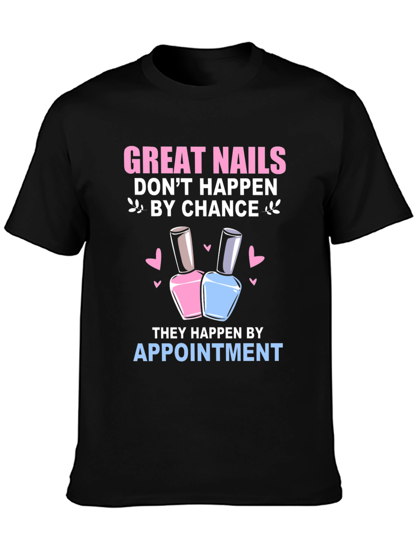 Great Nails T-Shirt - Appointment Required - 3