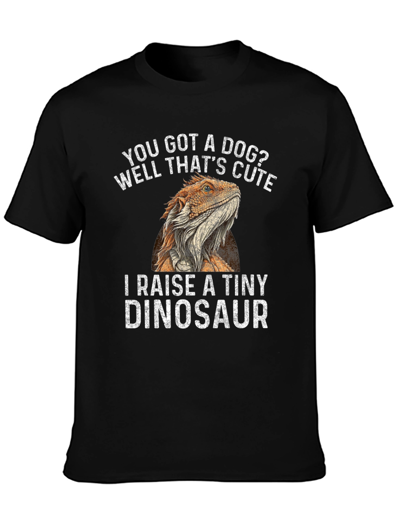 Black You Got a Dog? I Raise a Tiny Dinosaur T-Shirt view 3