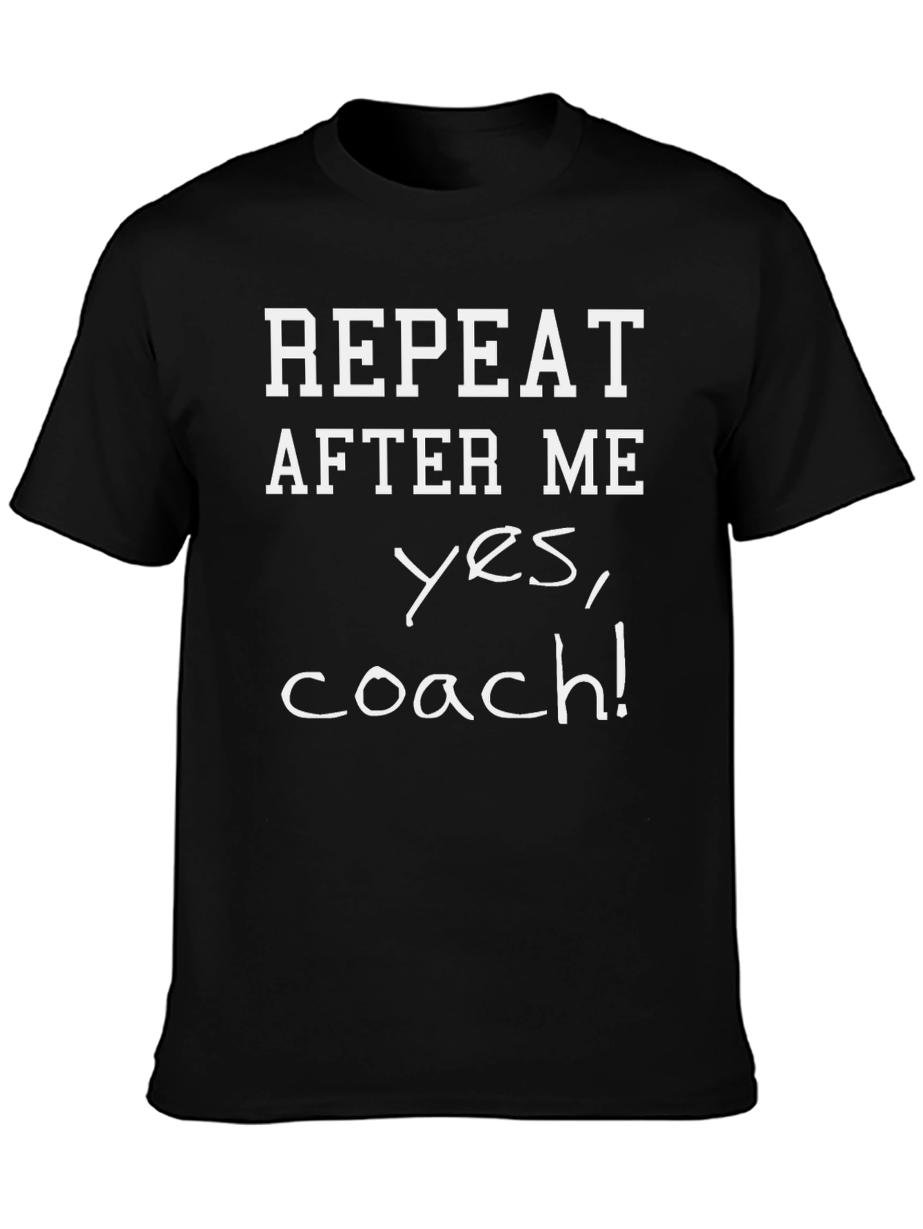 Black Repeat After Me Yes, Coach! T-Shirt view 3