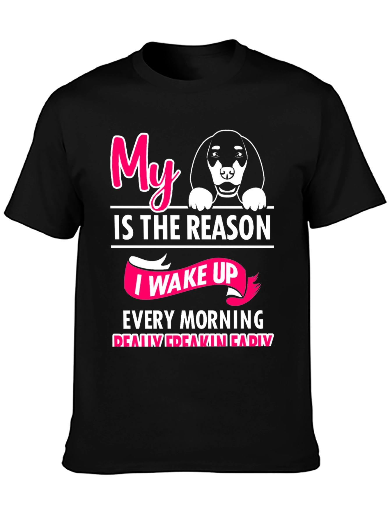 Black My Dog is The Reason T-Shirt view 3