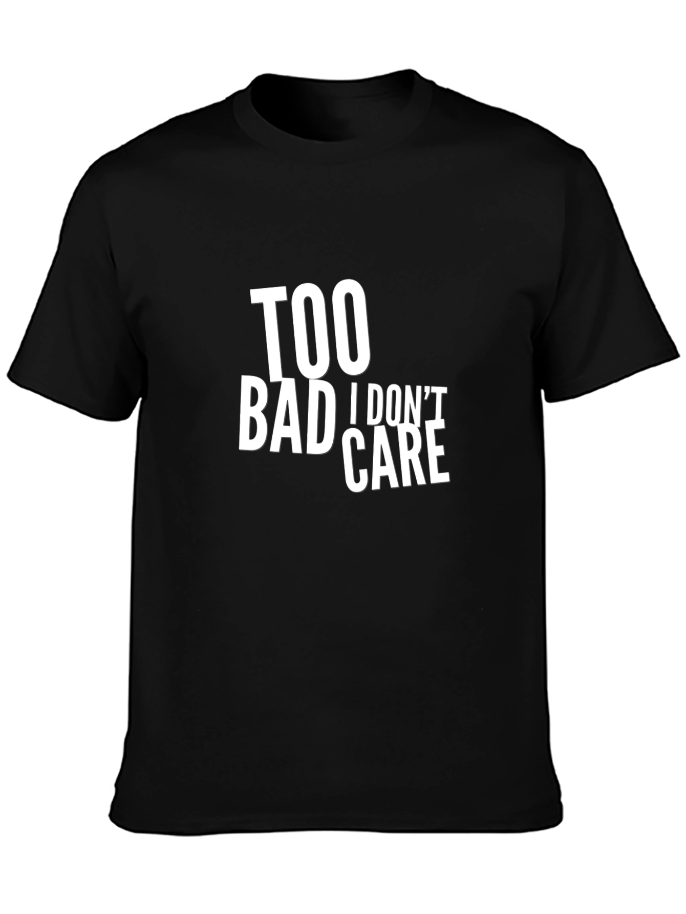 Black Too Bad I Don't Care Graphic T-Shirt view 3