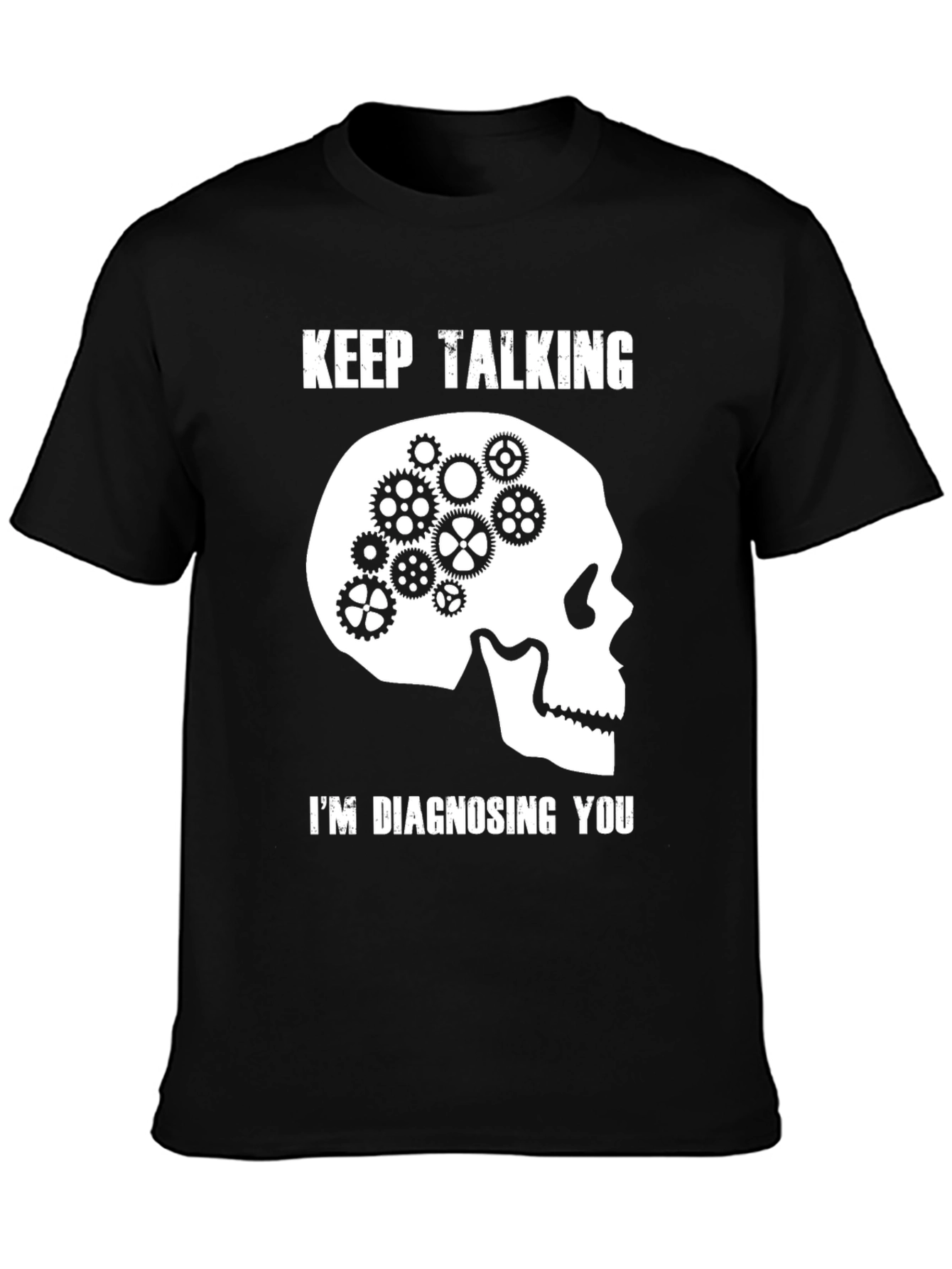 Black Keep Talking I'm Diagnosing You Black T-Shirt view 3