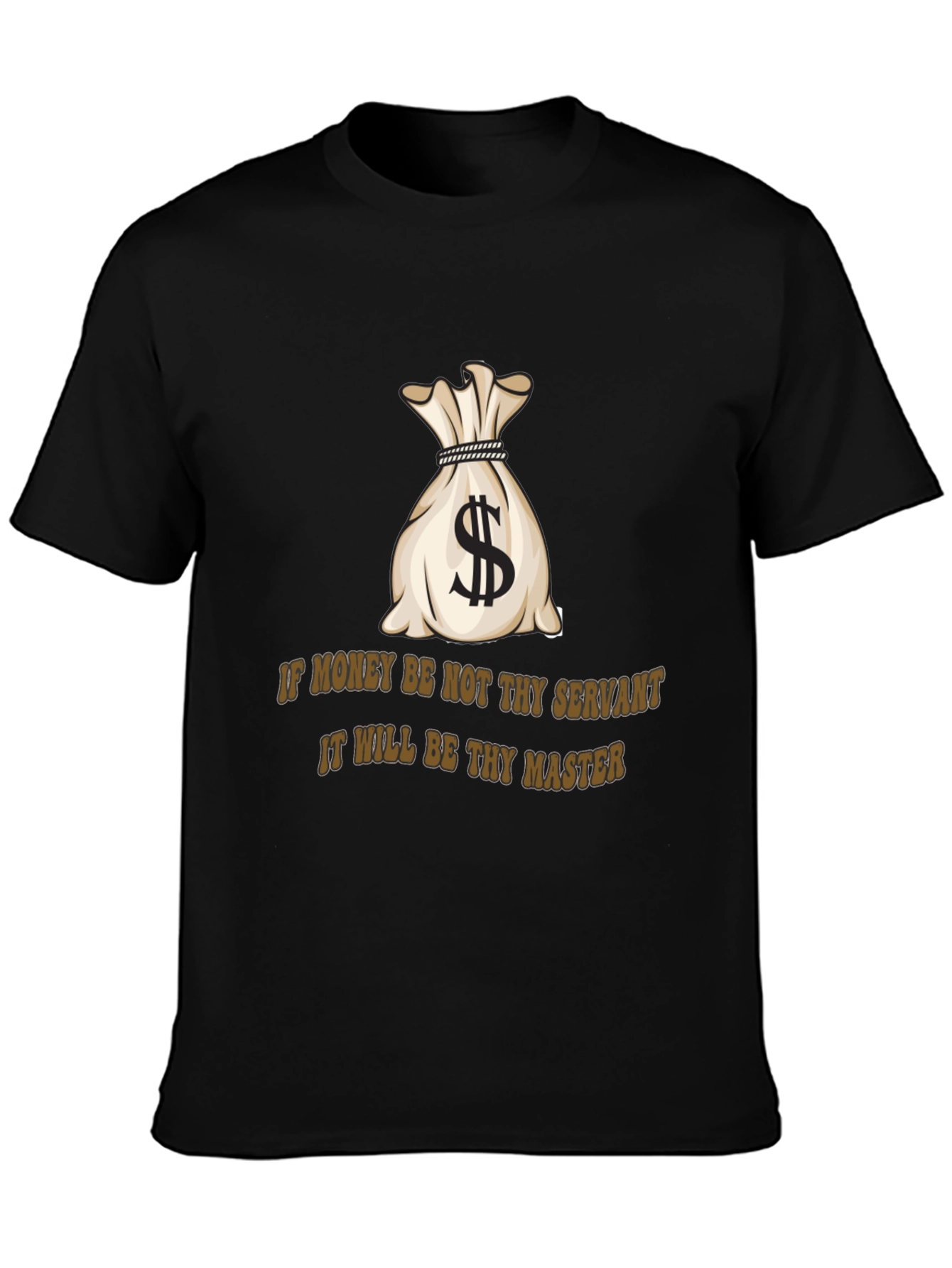 Black Money Bag T-Shirt: If Money Be Not Thy Servant Tee view 3