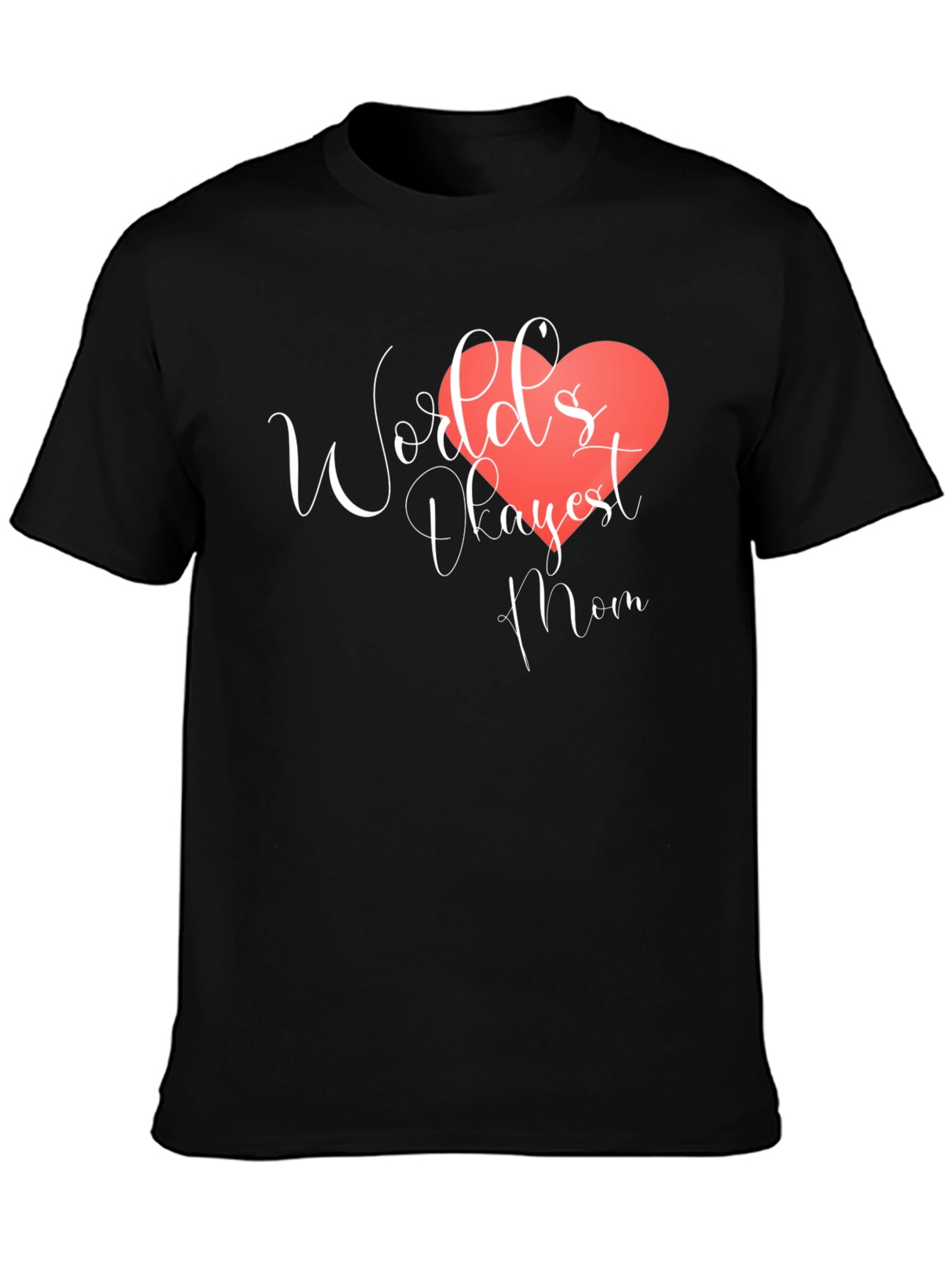 Black World's Okayest Mom Black T-Shirt view 3