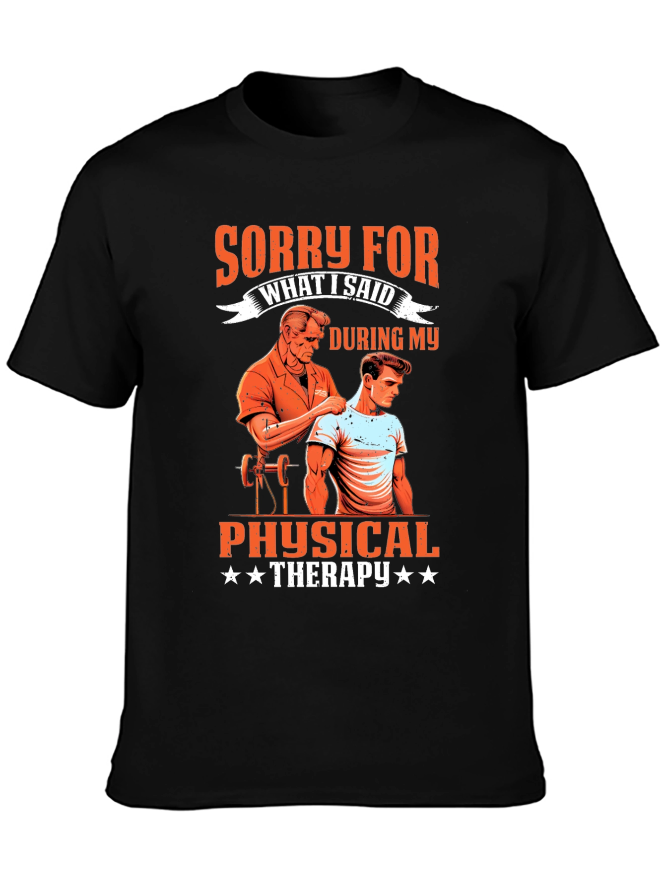 Black Funny Physical Therapy T-Shirt - Sorry For What I Said view 3