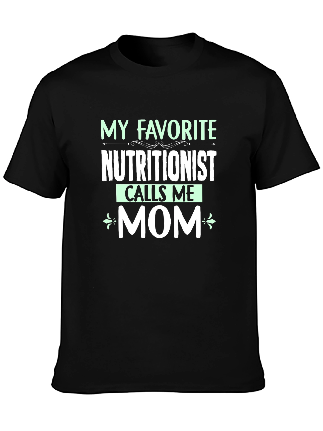 Nutritionist Mom T-Shirt - Favorite Nutritionist - 3