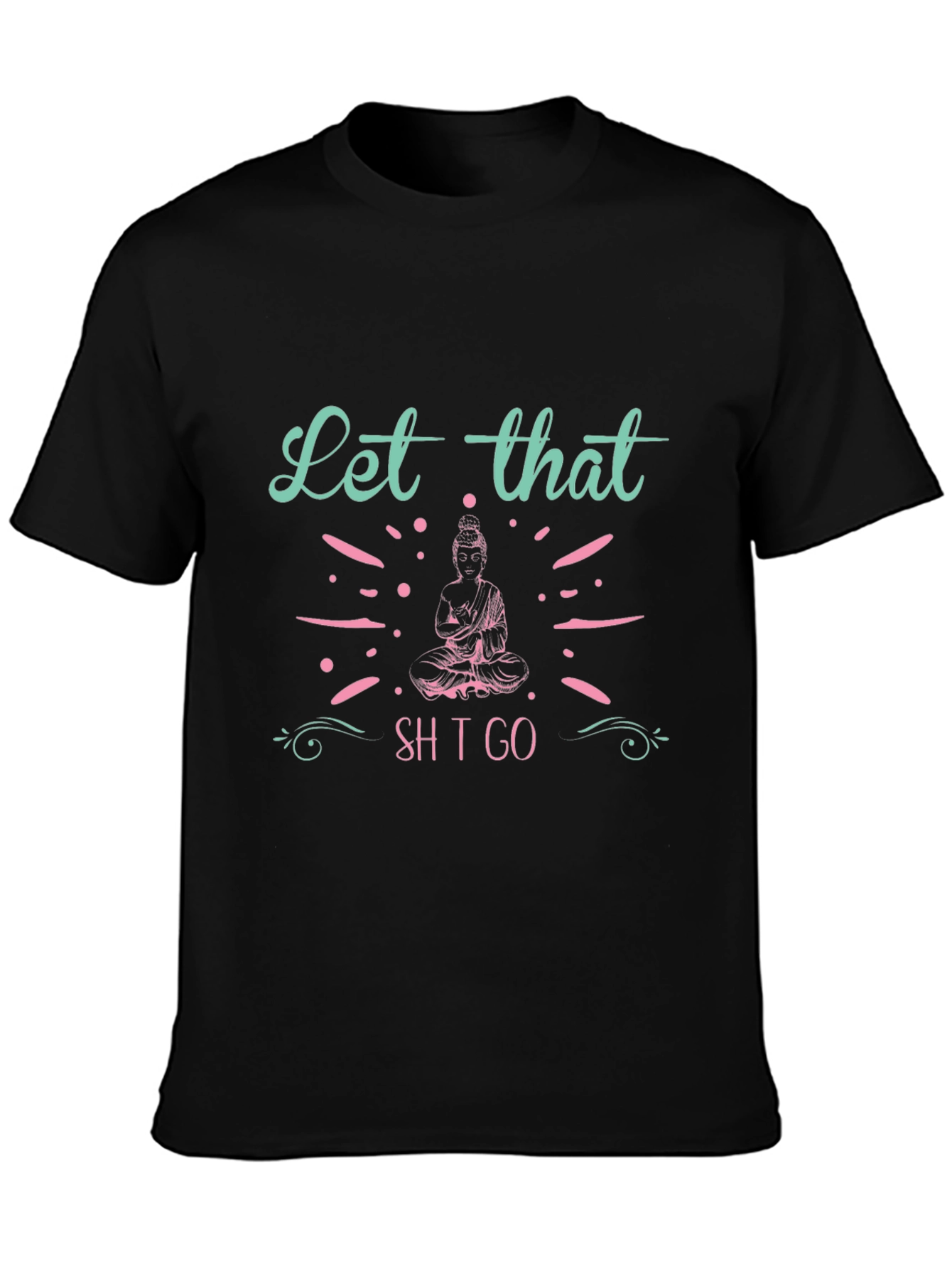 Black Let That Go T-Shirt - Meditating Buddha Design view 3