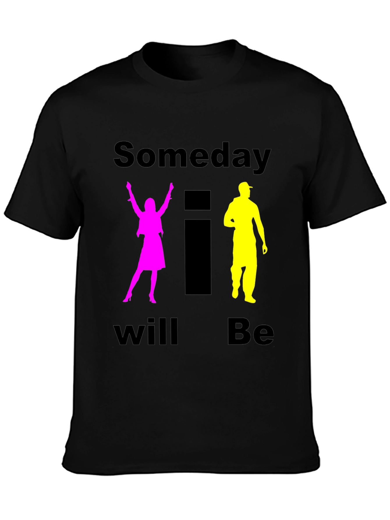 Black Someday I Will Be T-Shirt view 3