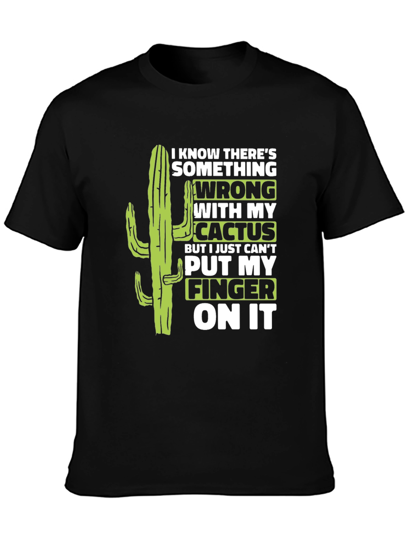 Black Funny Cactus T-Shirt - Something's Wrong Humor Tee view 3