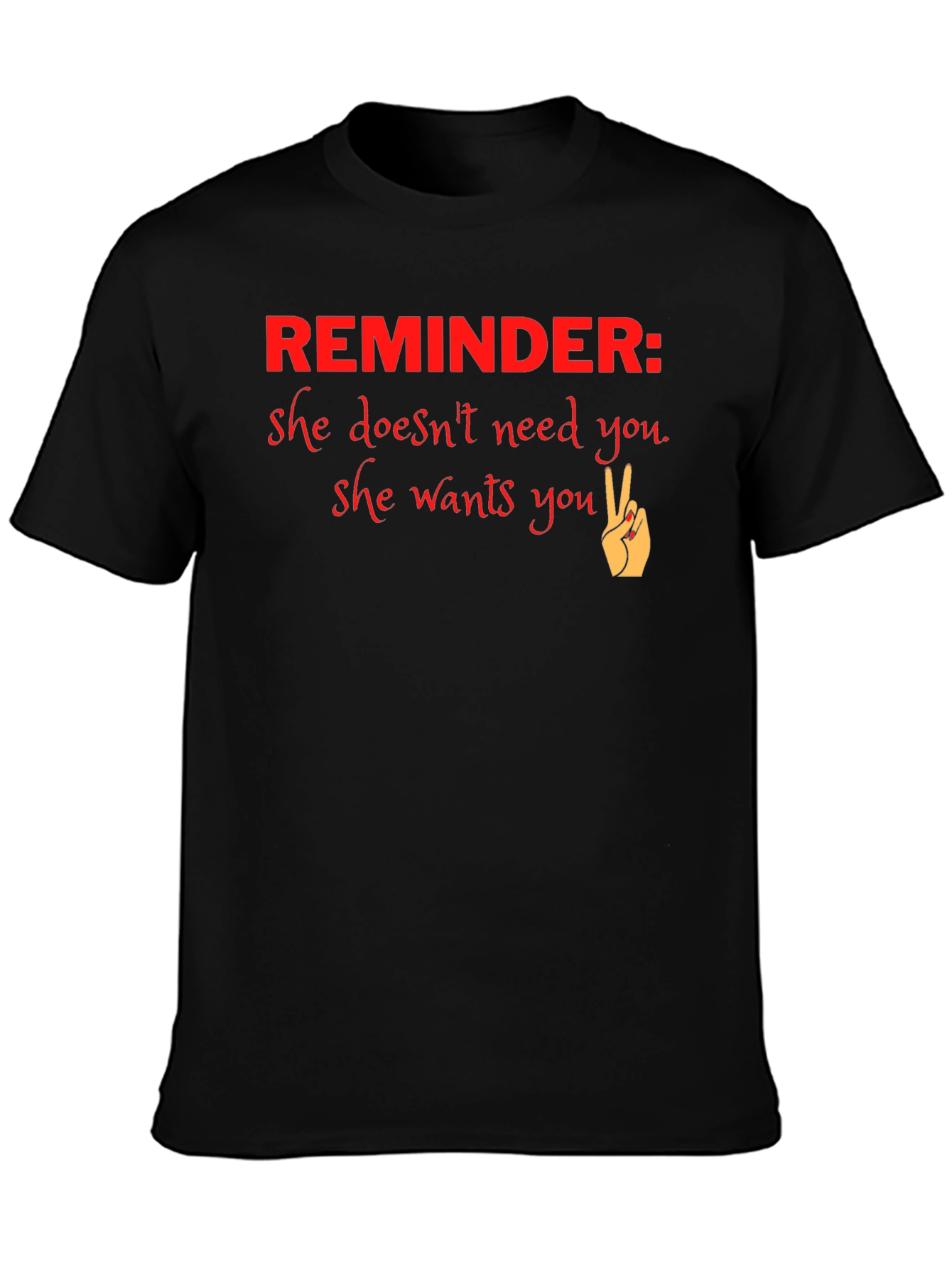 Reminder She Wants You Graphic T-Shirt - 3