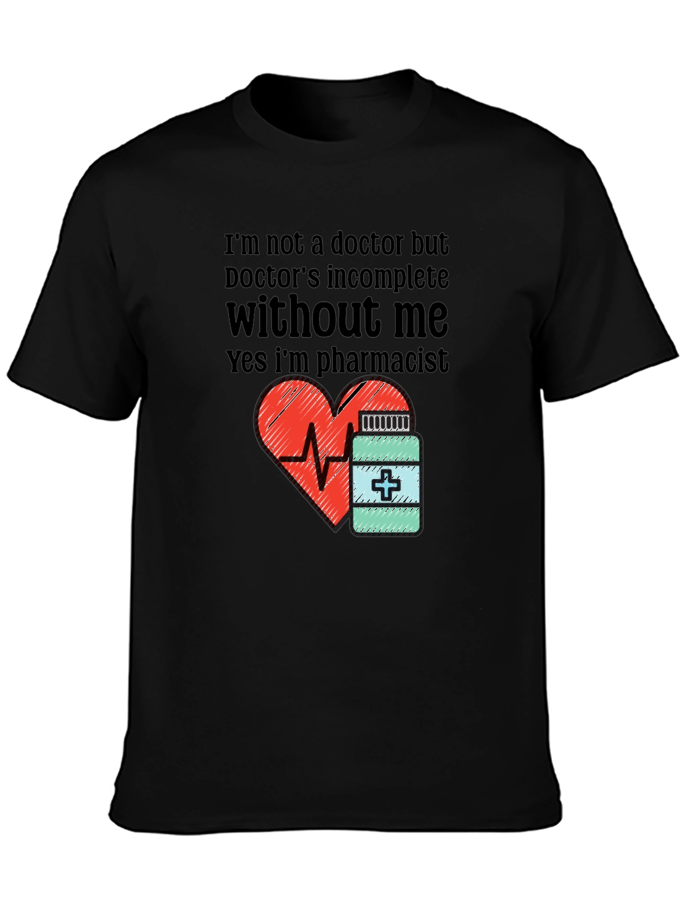 Black Funny Pharmacist T-Shirt - Doctor's Incomplete Without Me view 3