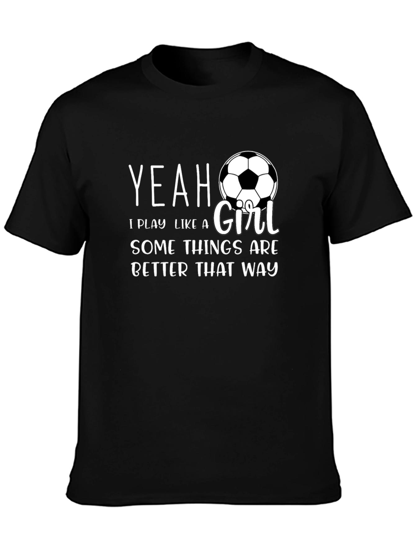 Black Yeah I Play Like A Girl Soccer T-Shirt view 3