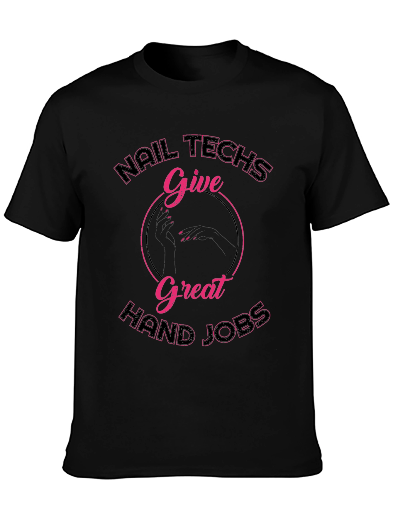 Nail Techs Great Hand Jobs T-Shirt - Funny Manicure Tee - 3