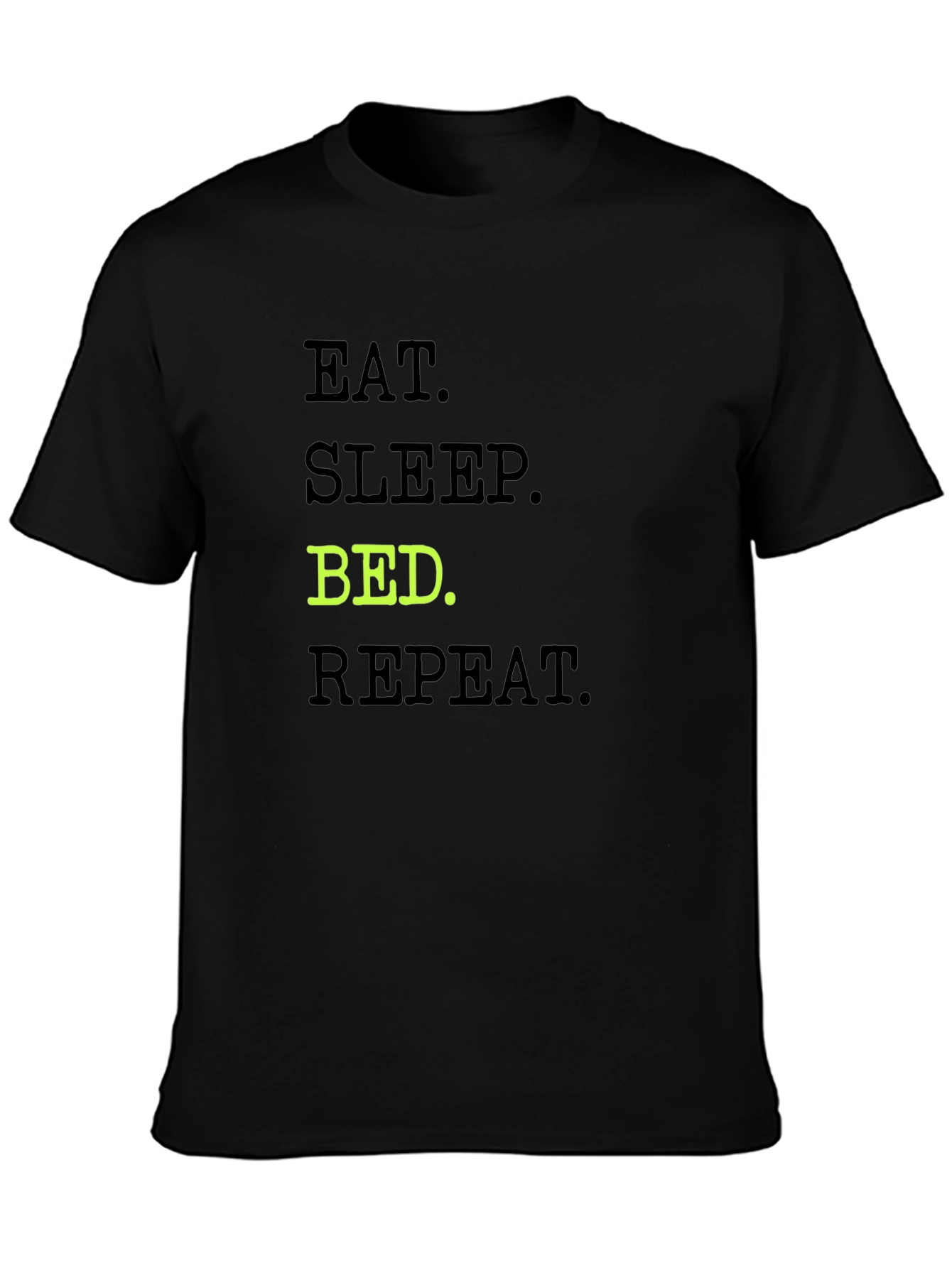 Black Eat Sleep Bed Repeat T-Shirt - Relaxed Fit Cotton Tee view 3