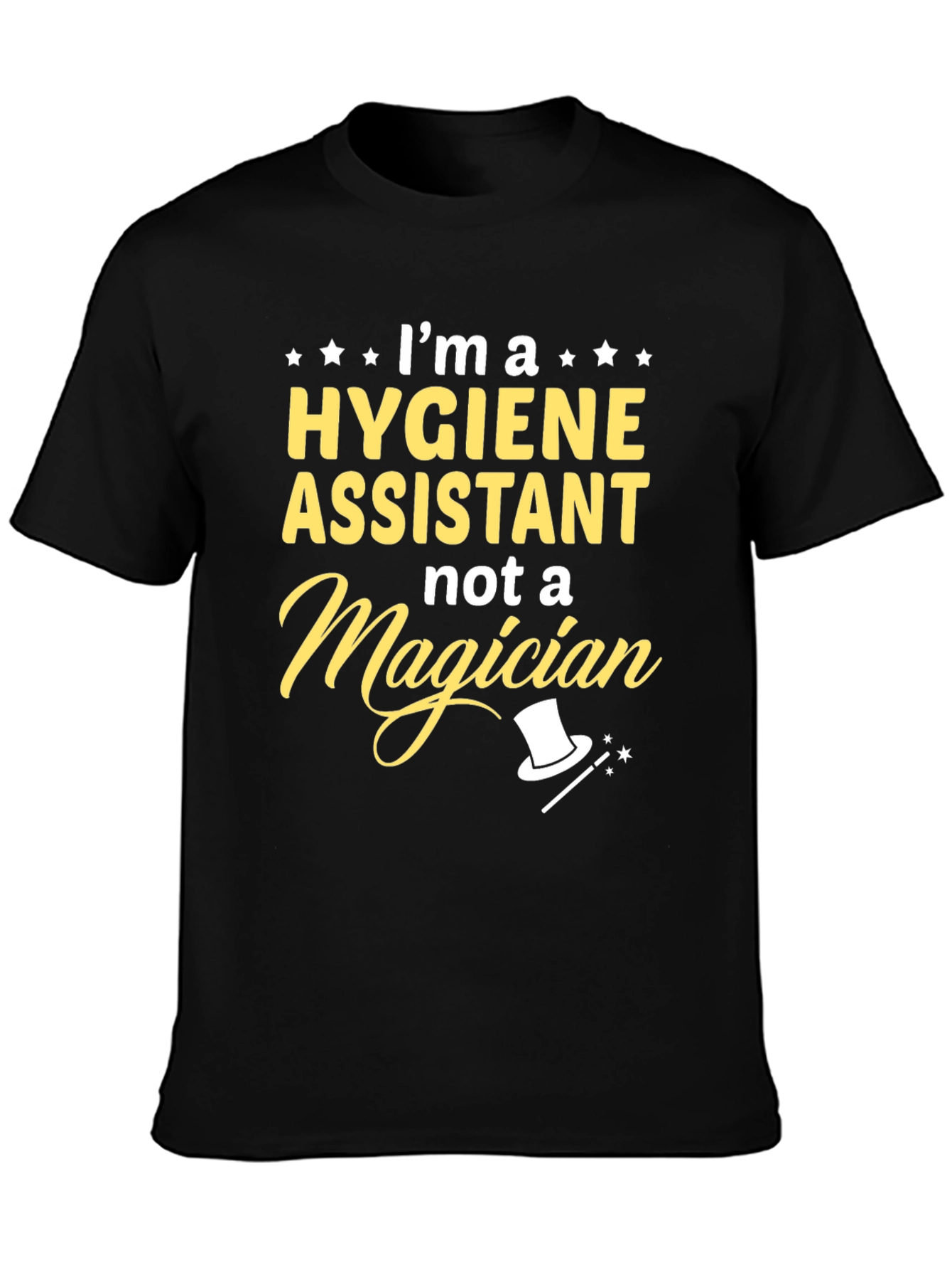 Black Hygiene Assistant T-Shirt - Not a Magician Funny Tee view 3