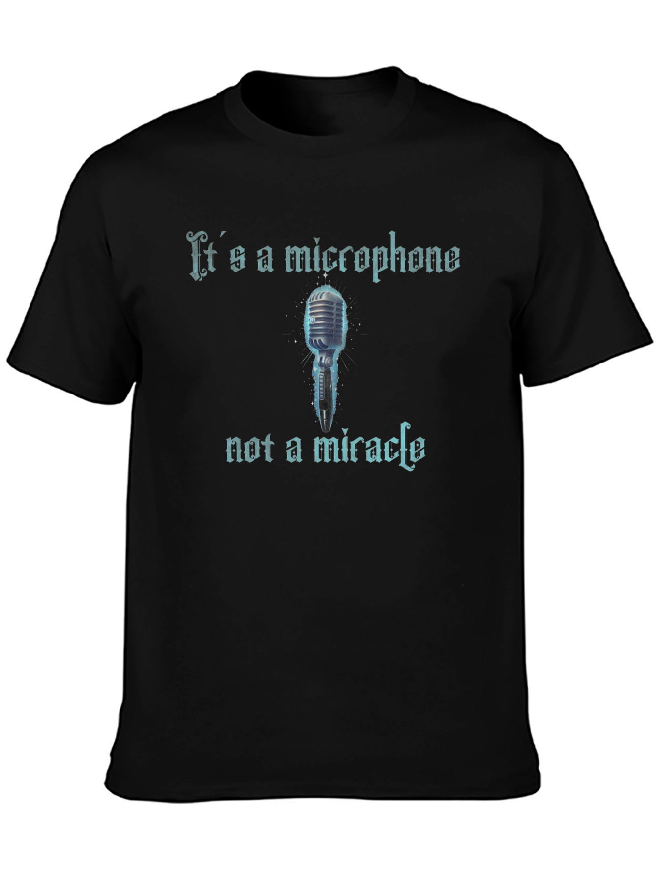 Black It's A Microphone Not A Miracle Graphic T-Shirt view 3