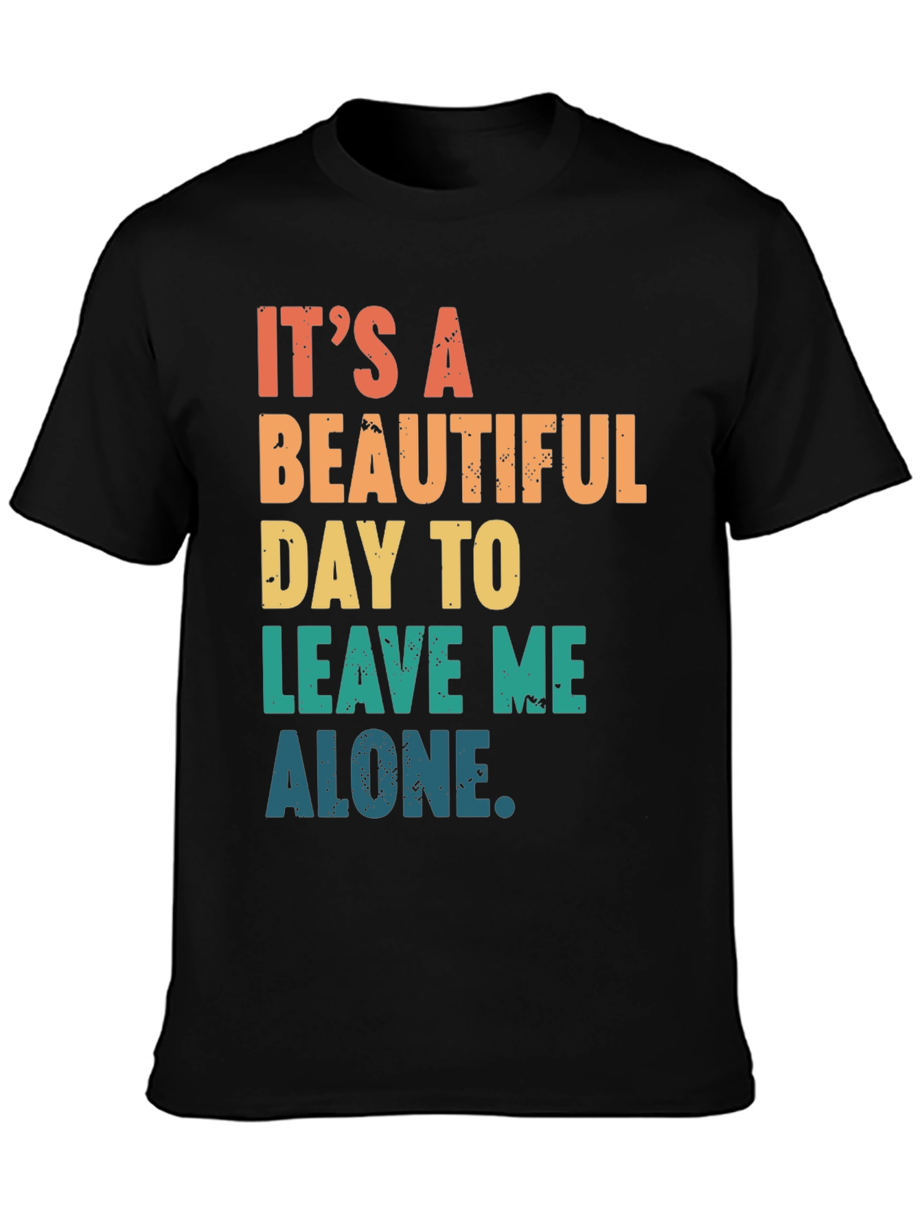 Black It's a Beautiful Day to Leave Me Alone T-Shirt view 3
