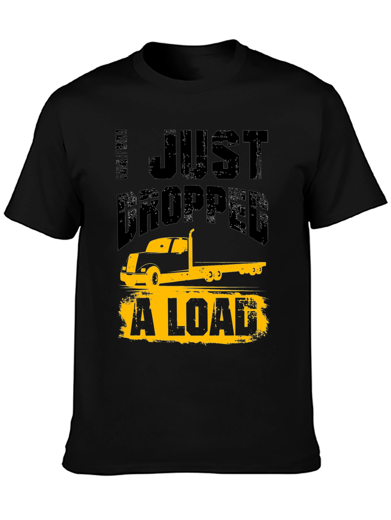 Black Trucker Humor T-Shirt - I Just Dropped A Load view 3