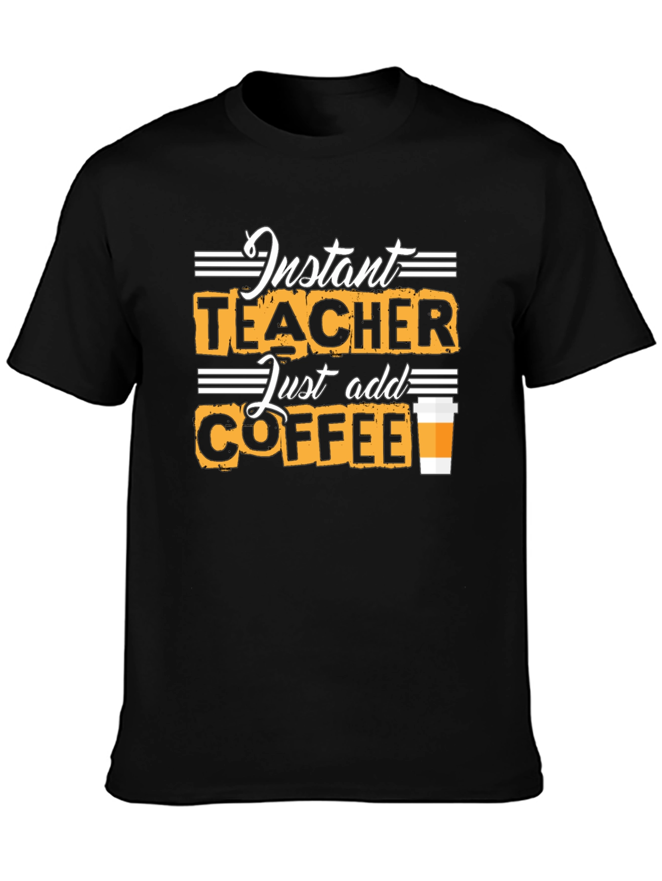 Black Instant Teacher Just Add Coffee Black T-Shirt view 3